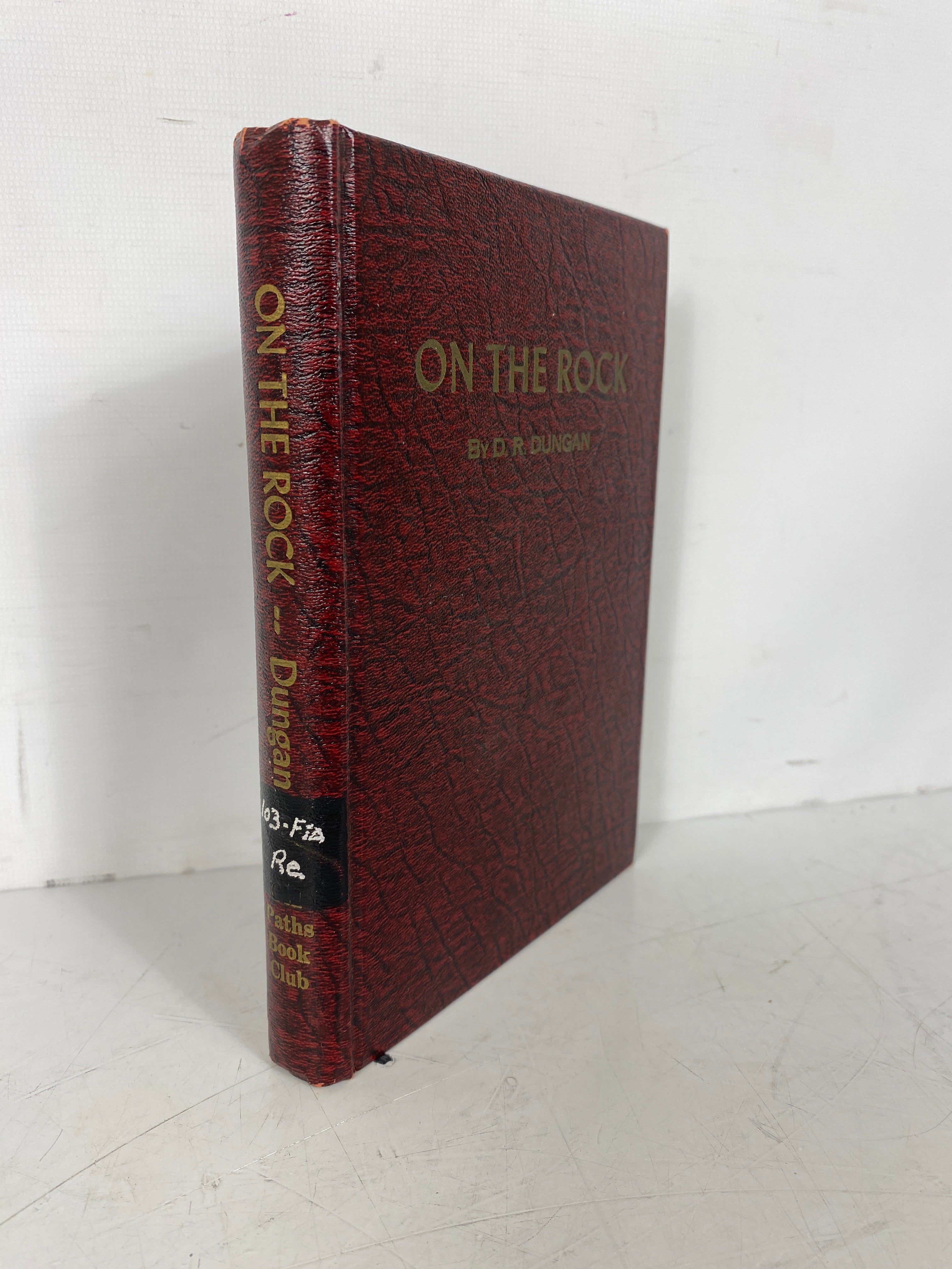 On the Rock: or Truth Stranger Than Fiction D.R. Dungan 1957 Reprint HC