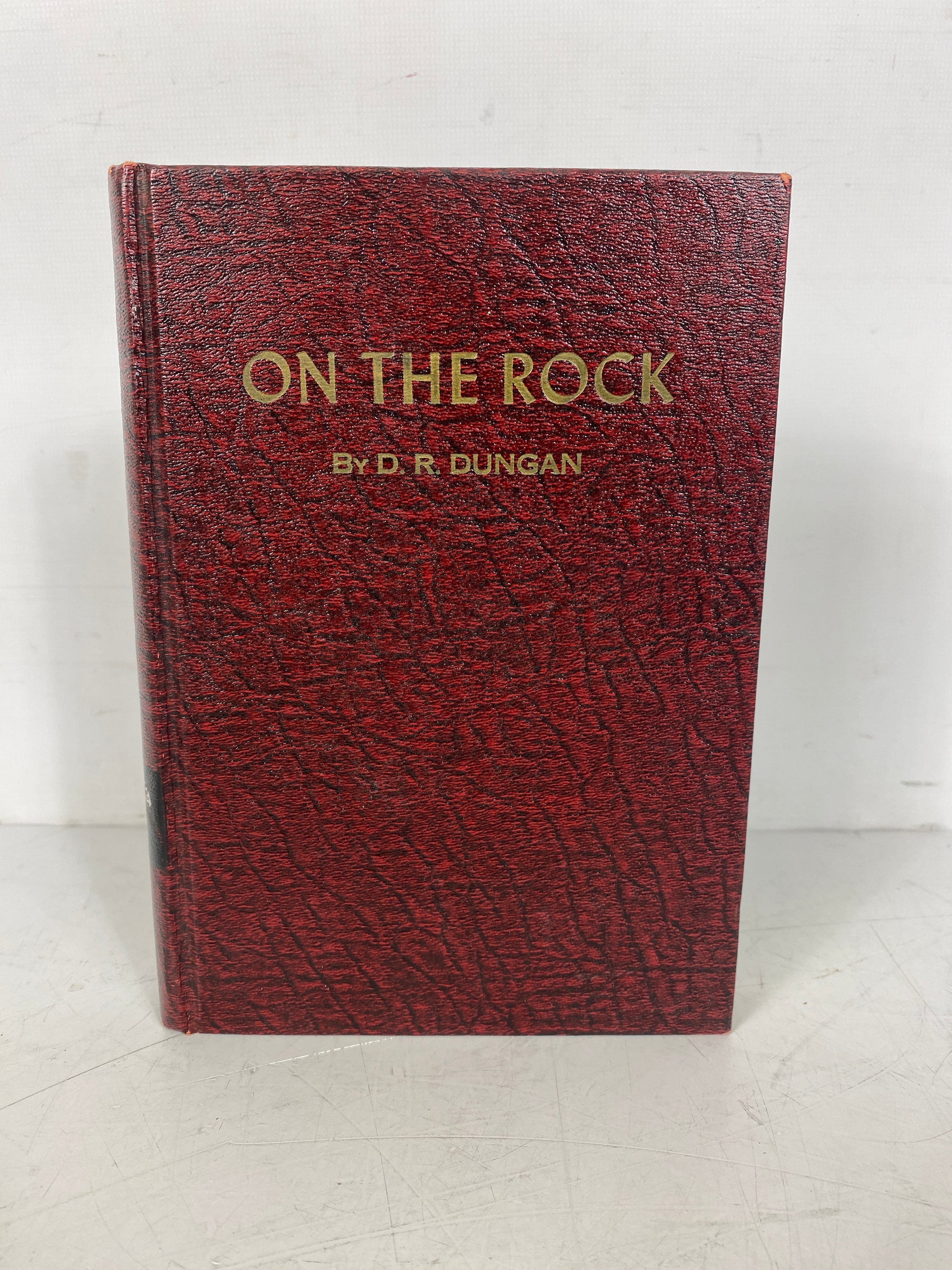 On the Rock: or Truth Stranger Than Fiction D.R. Dungan 1957 Reprint HC