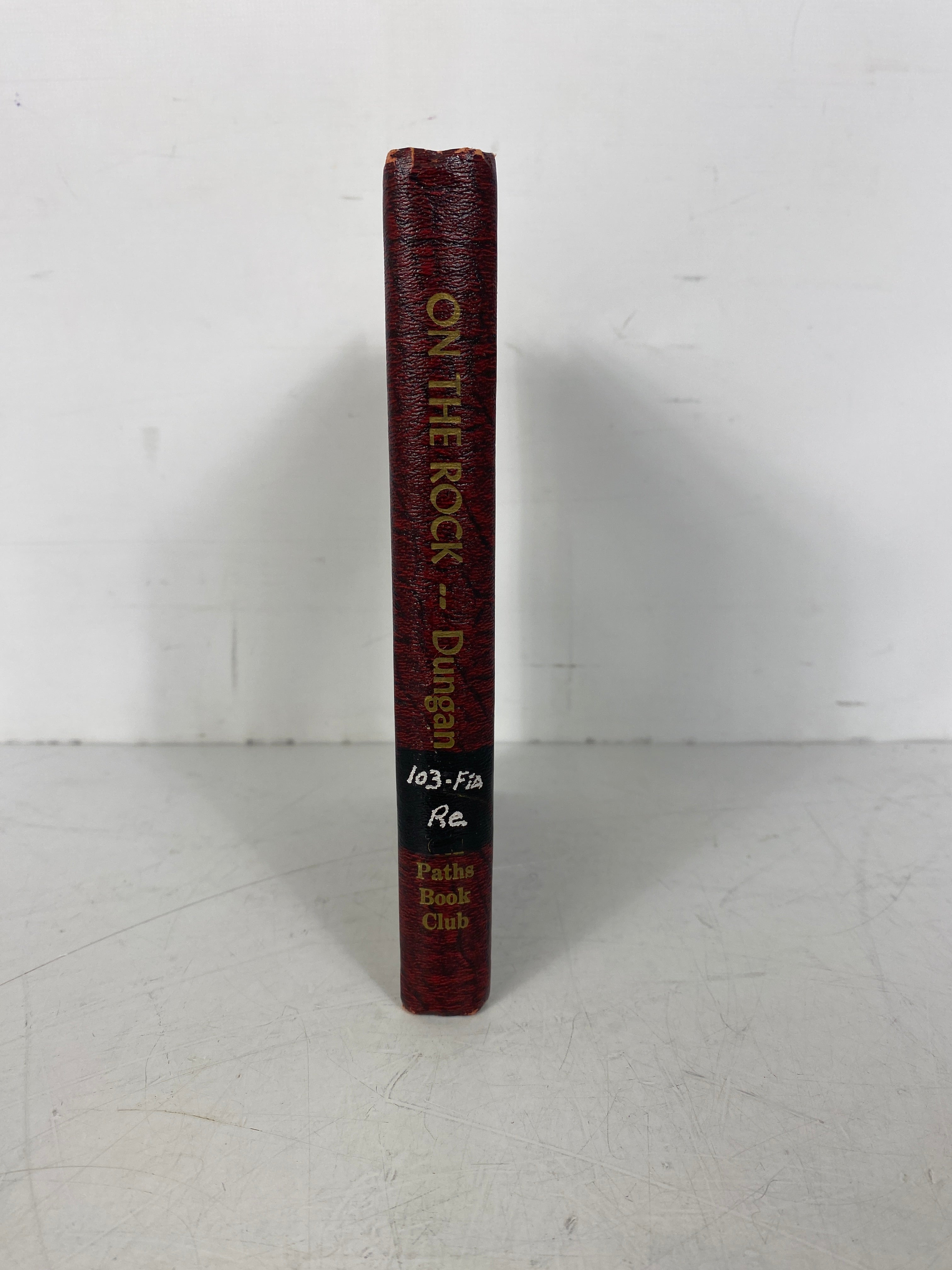 On the Rock: or Truth Stranger Than Fiction D.R. Dungan 1957 Reprint HC