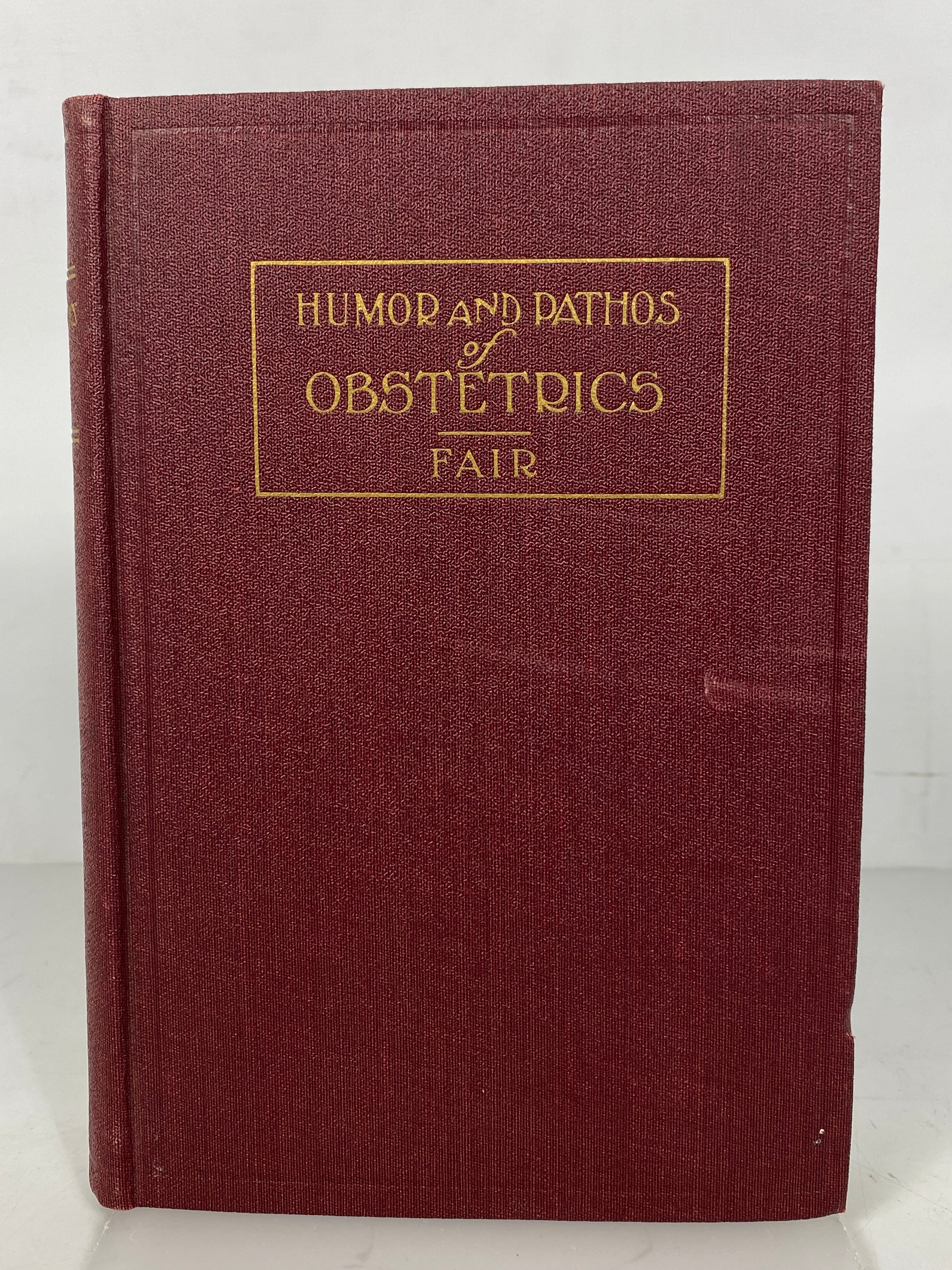 Some of the Humor and Pathos of Obstetrics H.D. Fair 1924 2nd Ed Antique HC