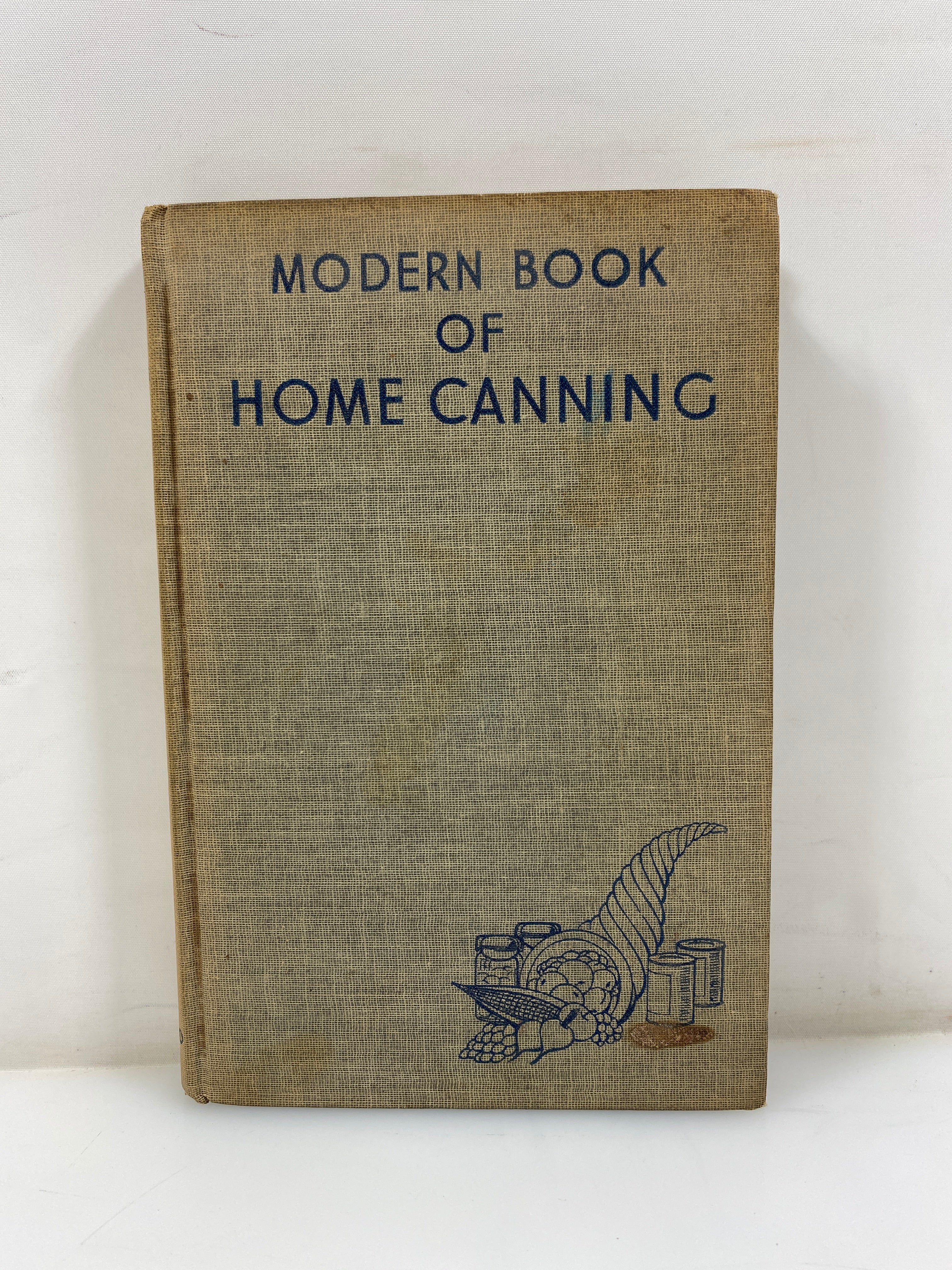 Modern Book of Home Canning by Kains 1943 HC