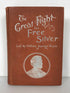 The Great Fight for Free Silver Led by William Jennings Bryan by R.L. Metcalfe 1897 HC