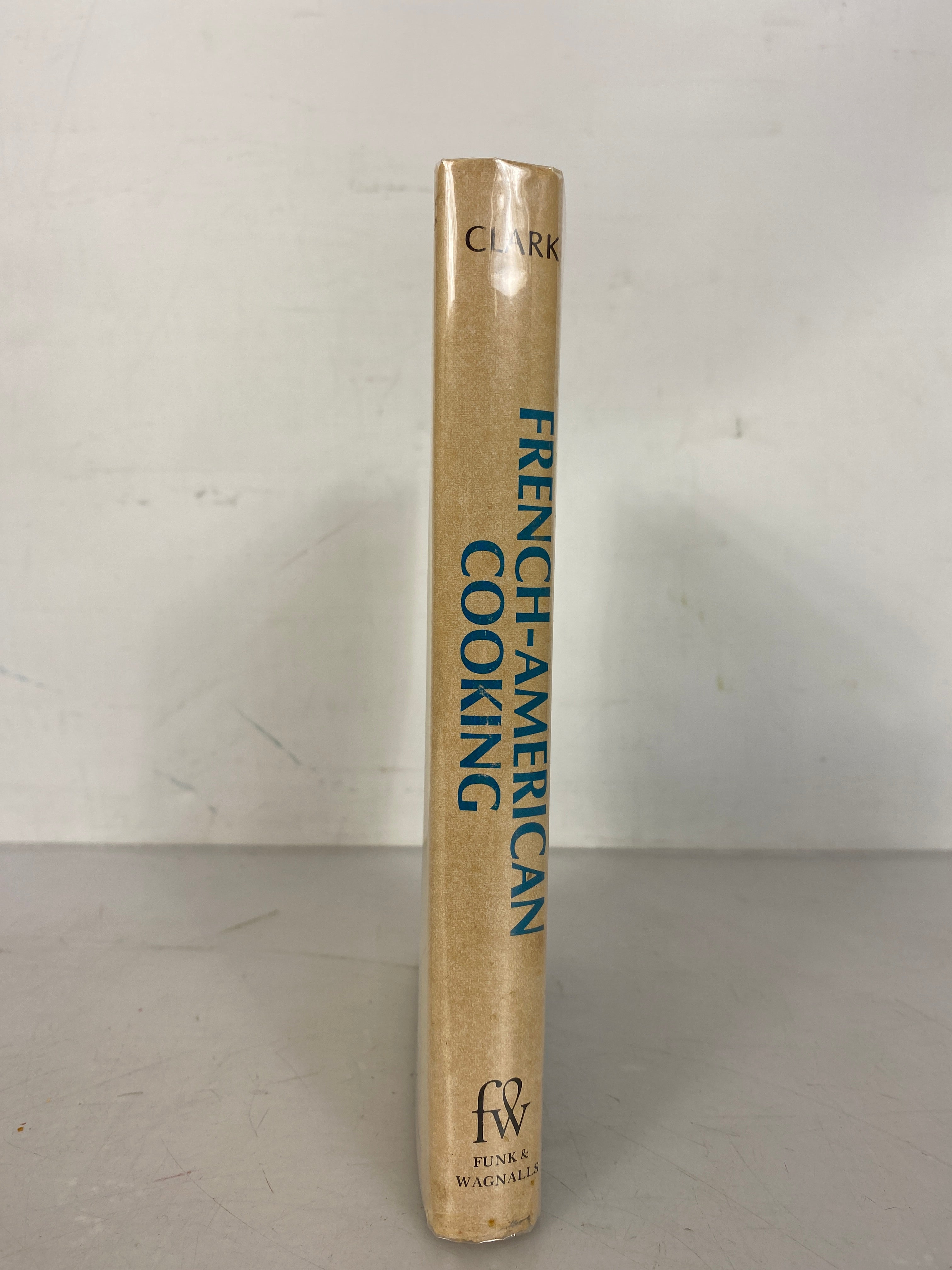 French-American Cooking from New Orleans to Quebec by Morton G. Clark 1967 HC DJ