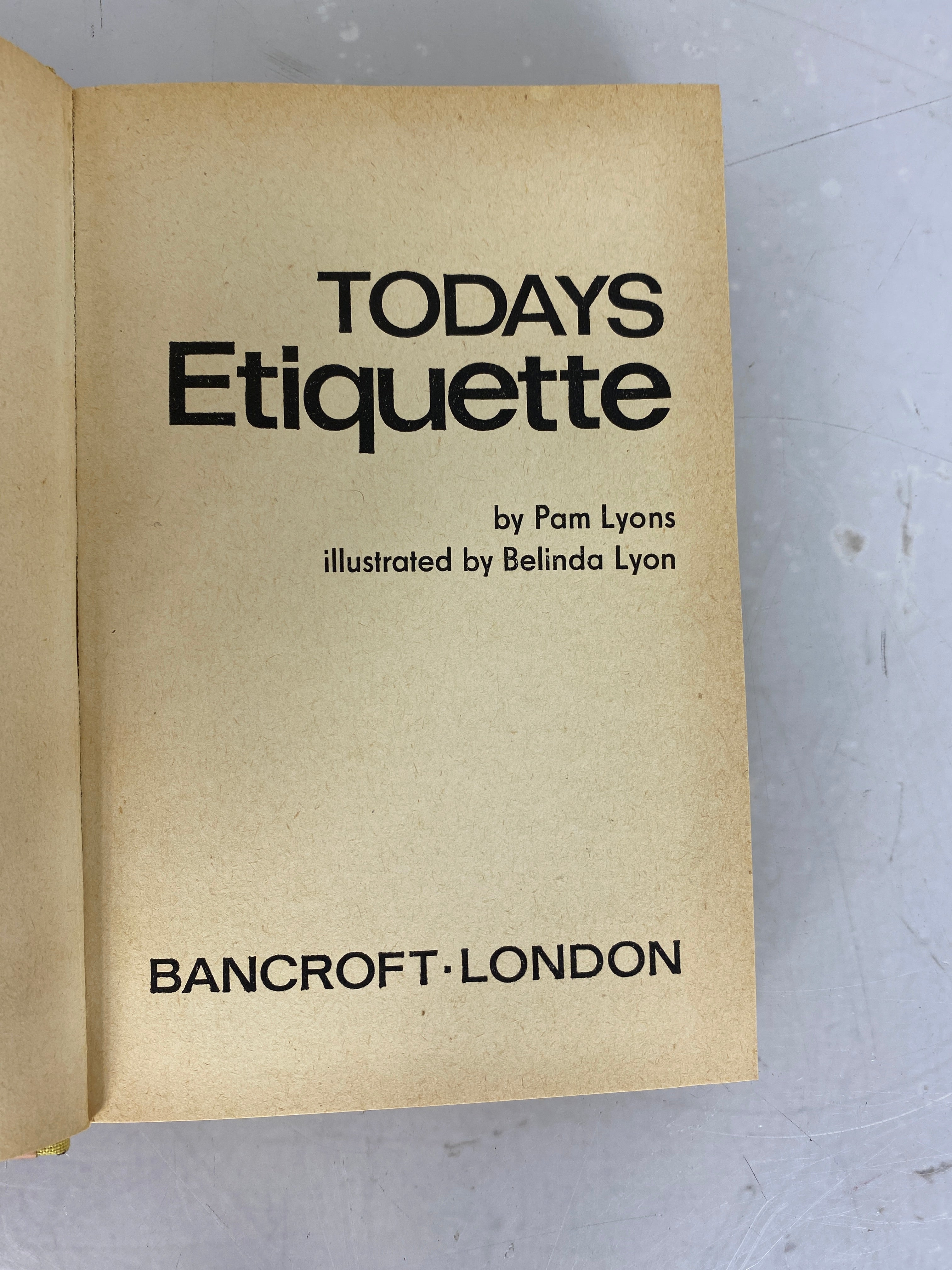 Today's Etiquette by Pam Lyons 1967 HC Bancroft London