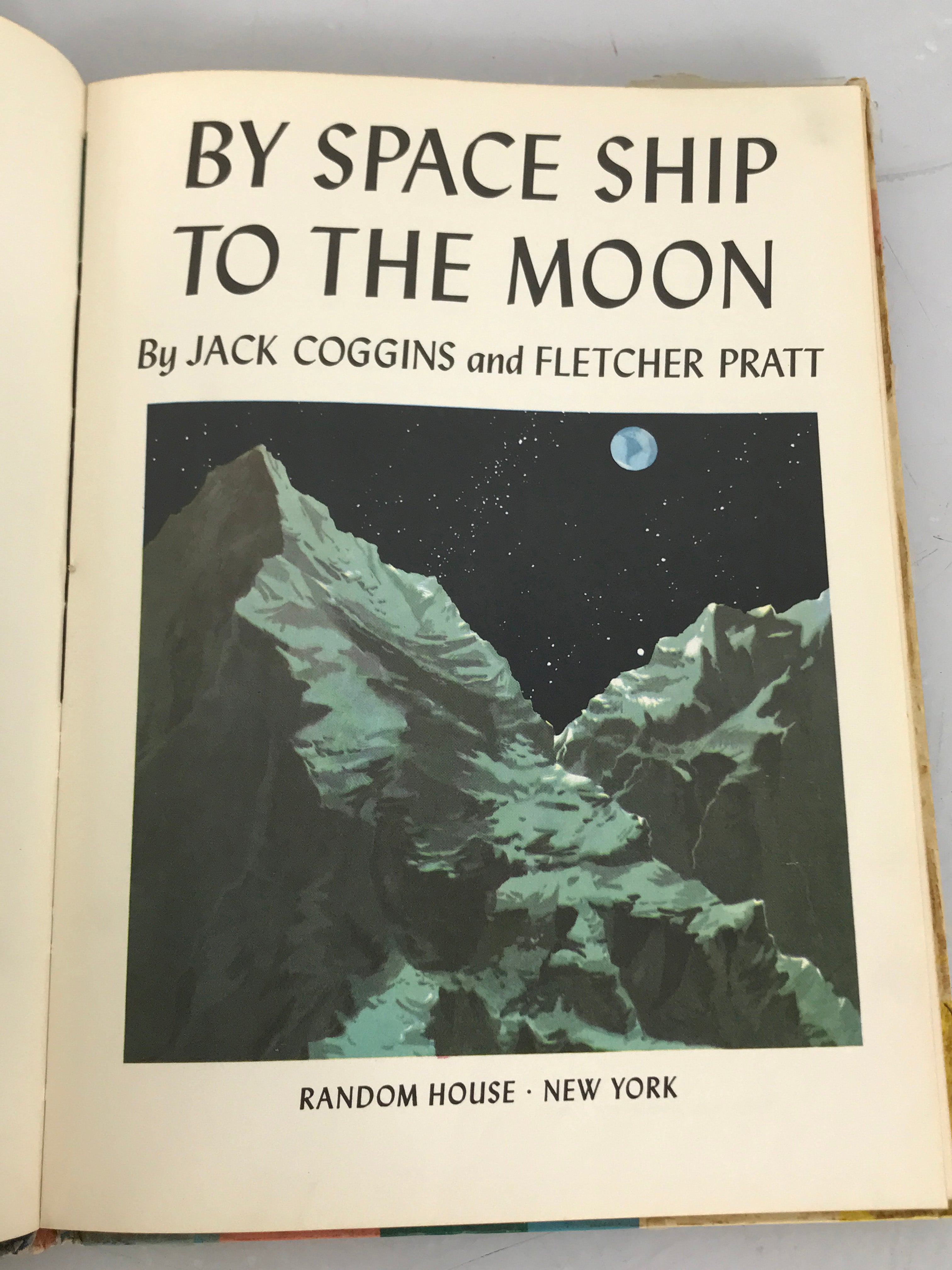 By Space Ship to the Moon by Jack Coggins and Fletcher Pratt 1958 HC