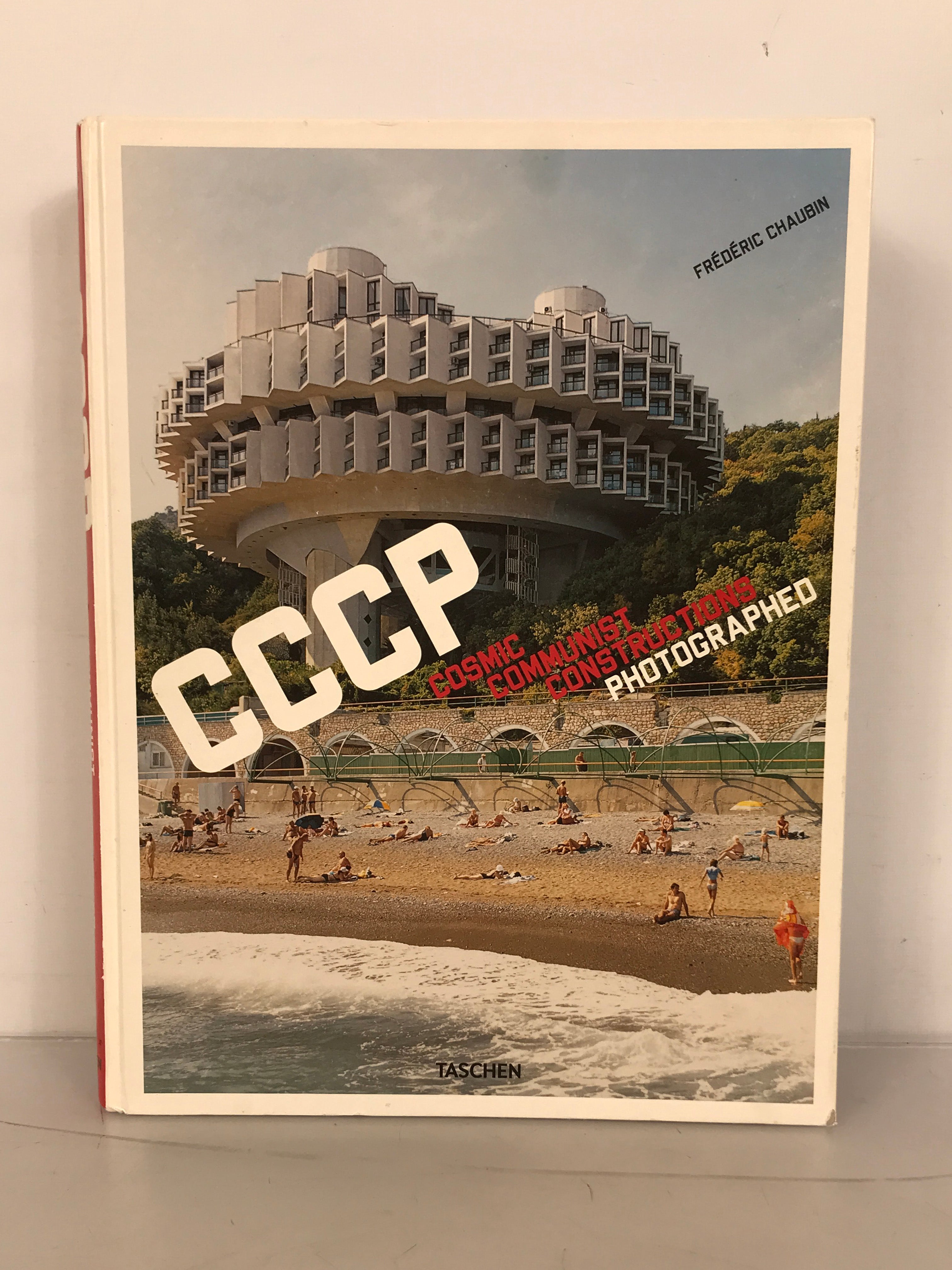 CCCP: Cosmic Communist Constructions Photographed by Frederic Chaubin 2011 HC