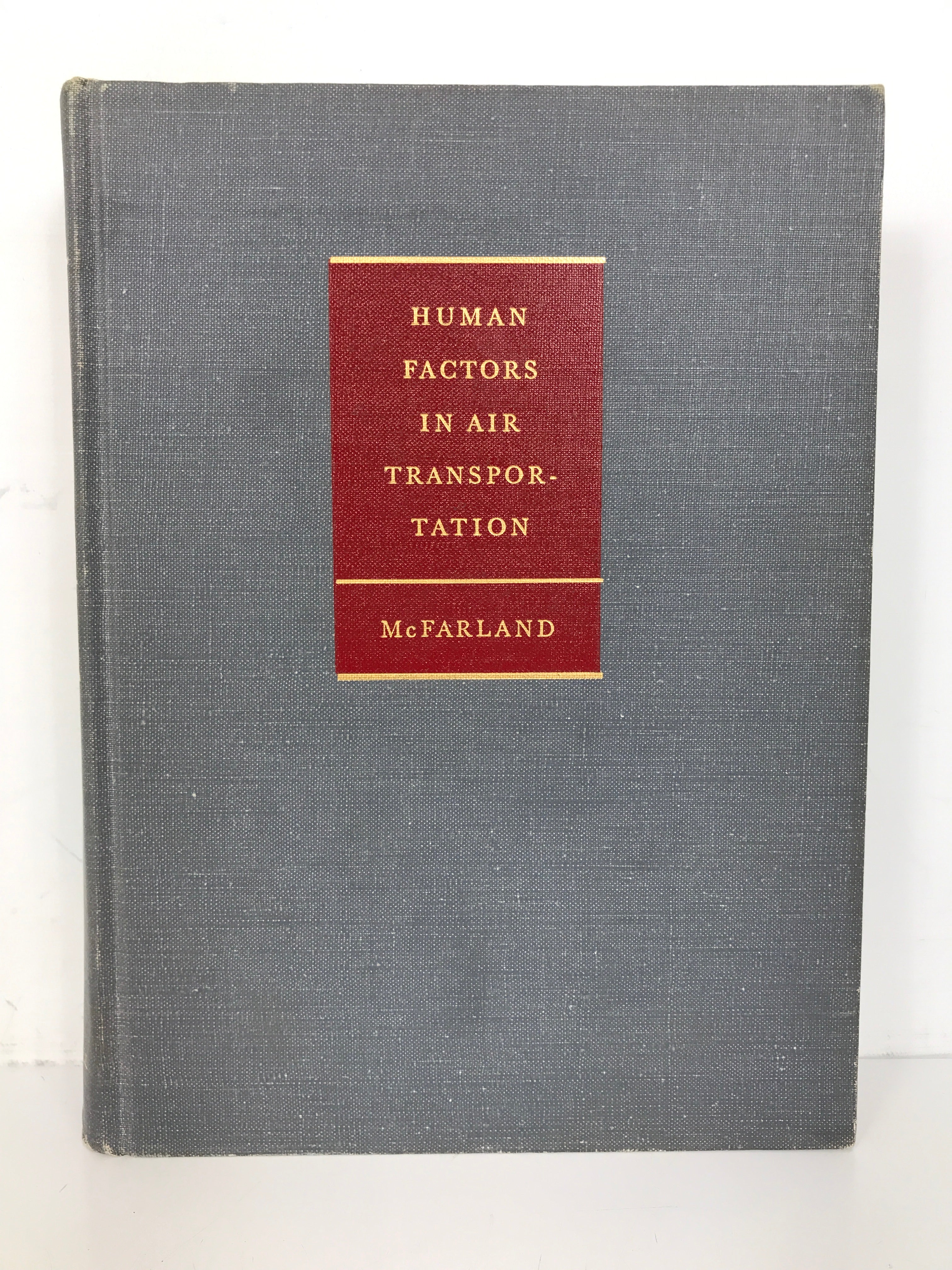 Human Factors in Air Transportation McFarland 1953 1st Ed HC Health & Safety