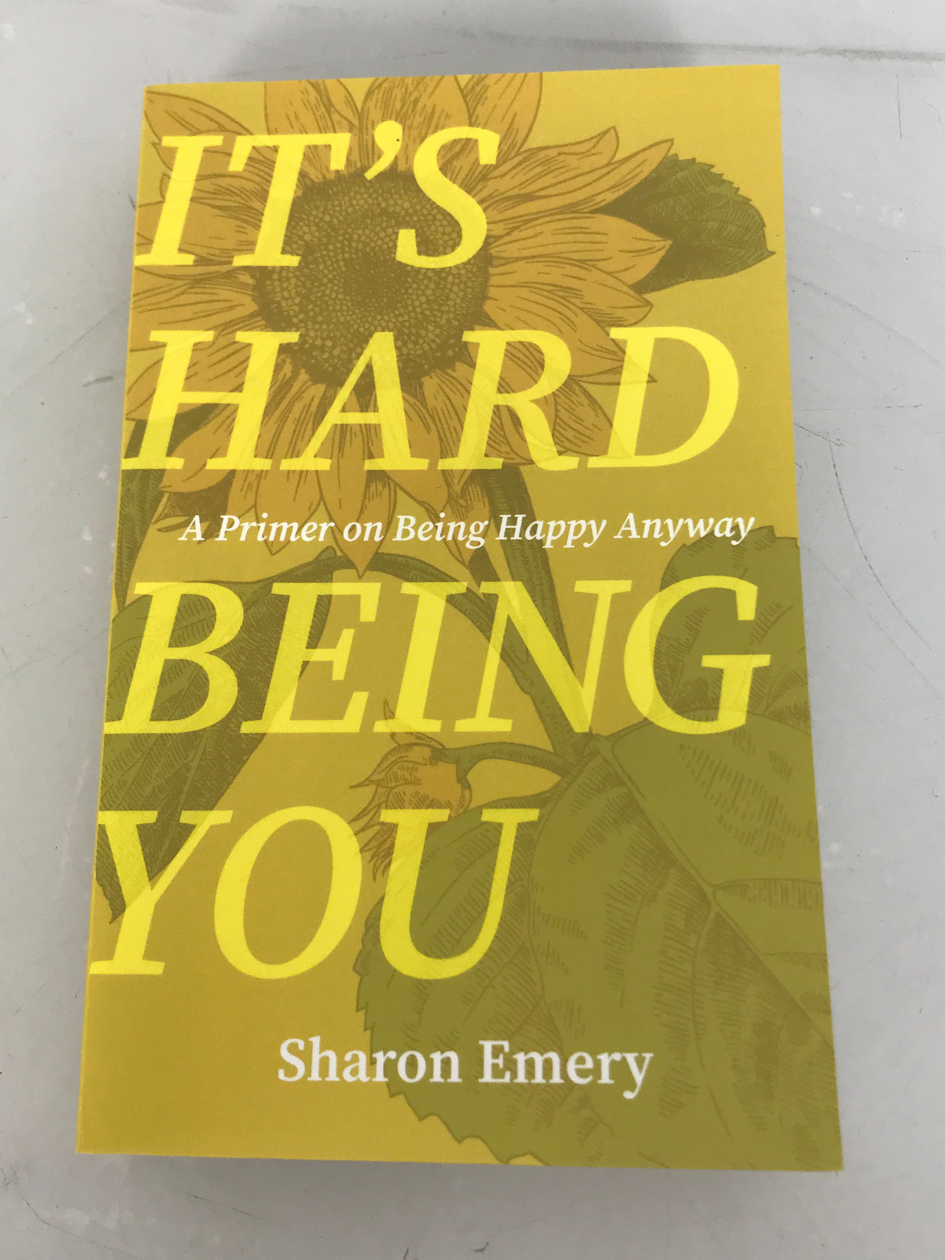 It's Hard Being You by Sharon Emery 2022 Signed SC