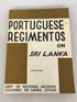 Portuguese Regimentos on Sri Lanka by Tikiri Abeyasinghe c1974 SC