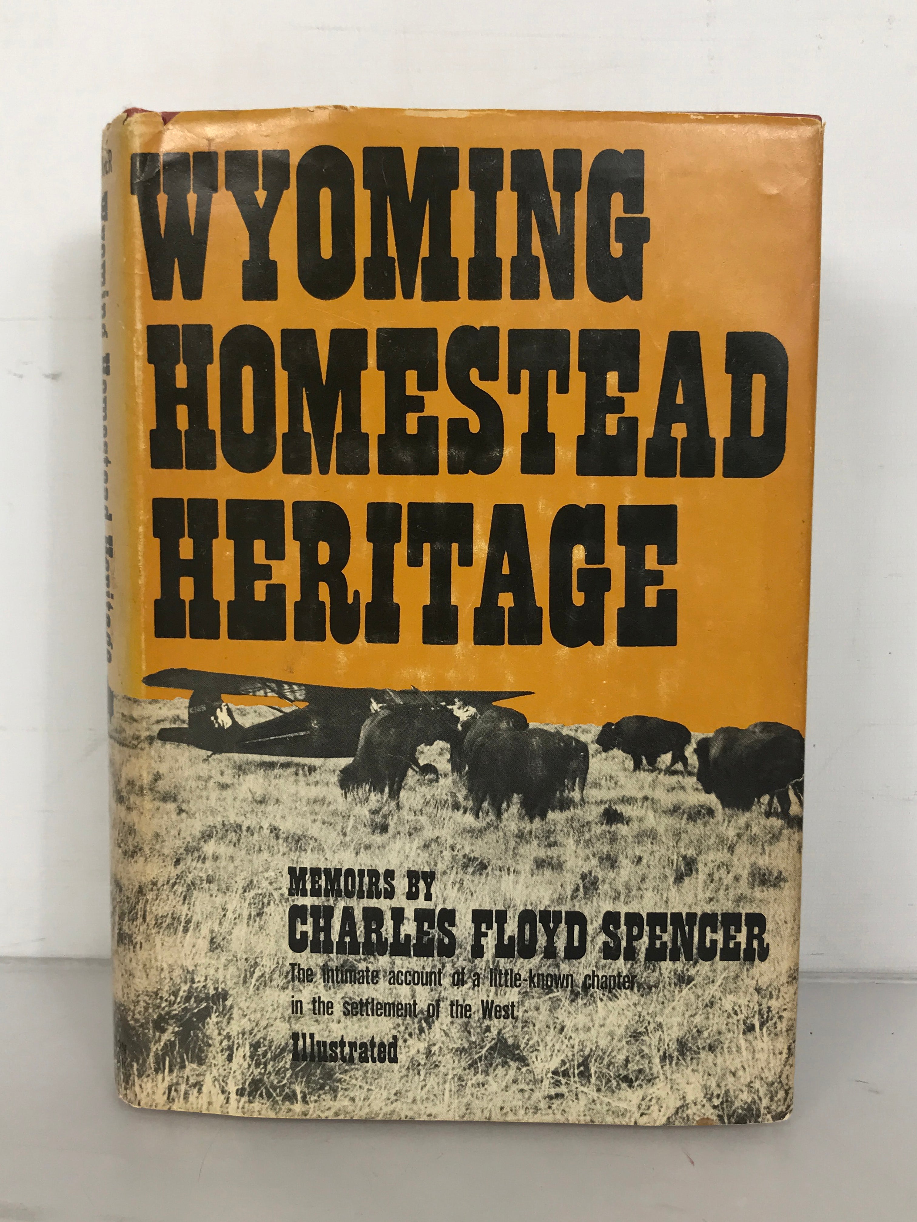 Wyoming Homestead Heritage by Charles Floyd Spencer 1975 Signed First Edition HC DJ