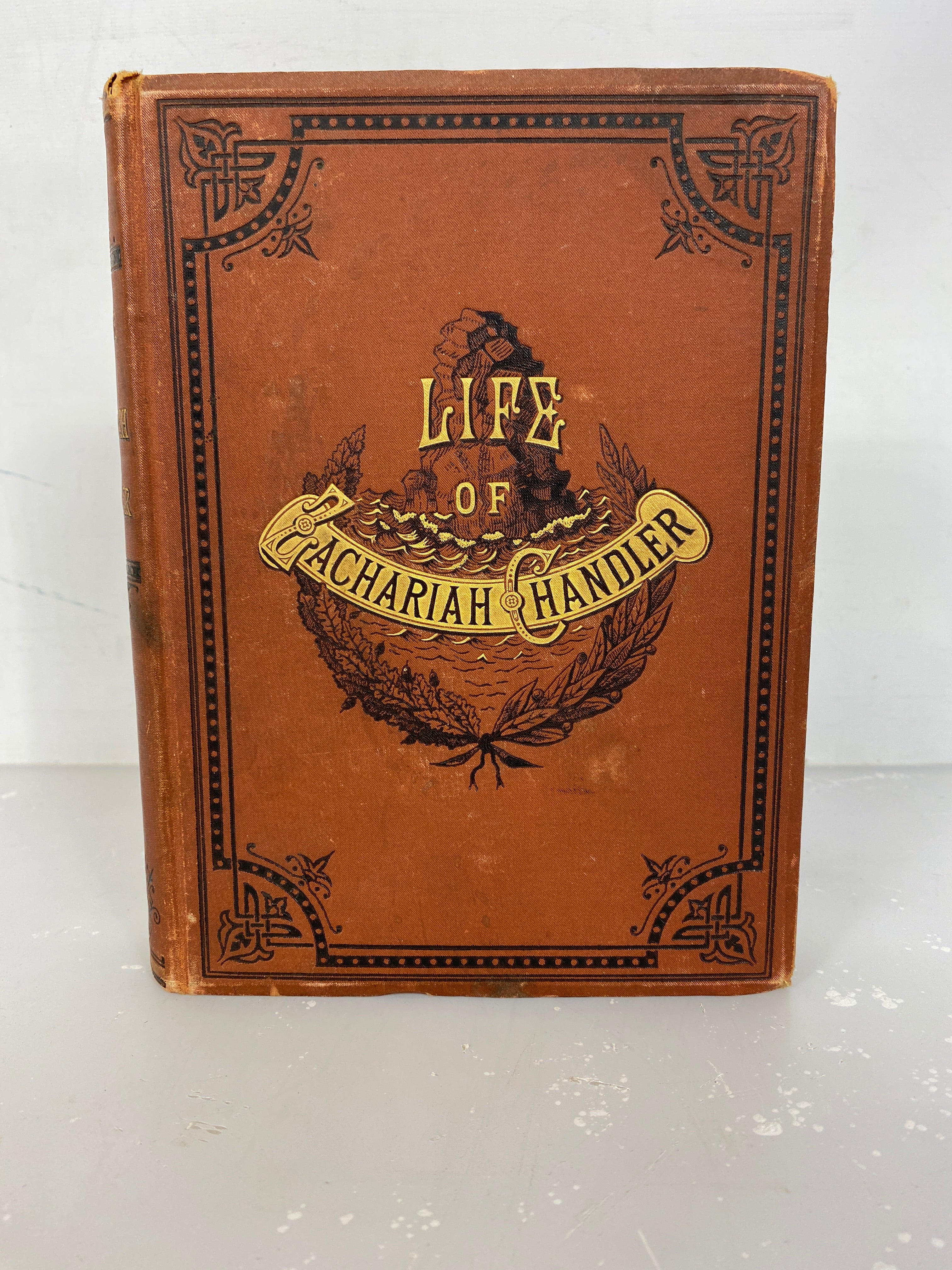 The Detroit Post and Tribune's Zachariah Chandler: An Outline Sketch of His Life and Public Services First Edition 1880 HC