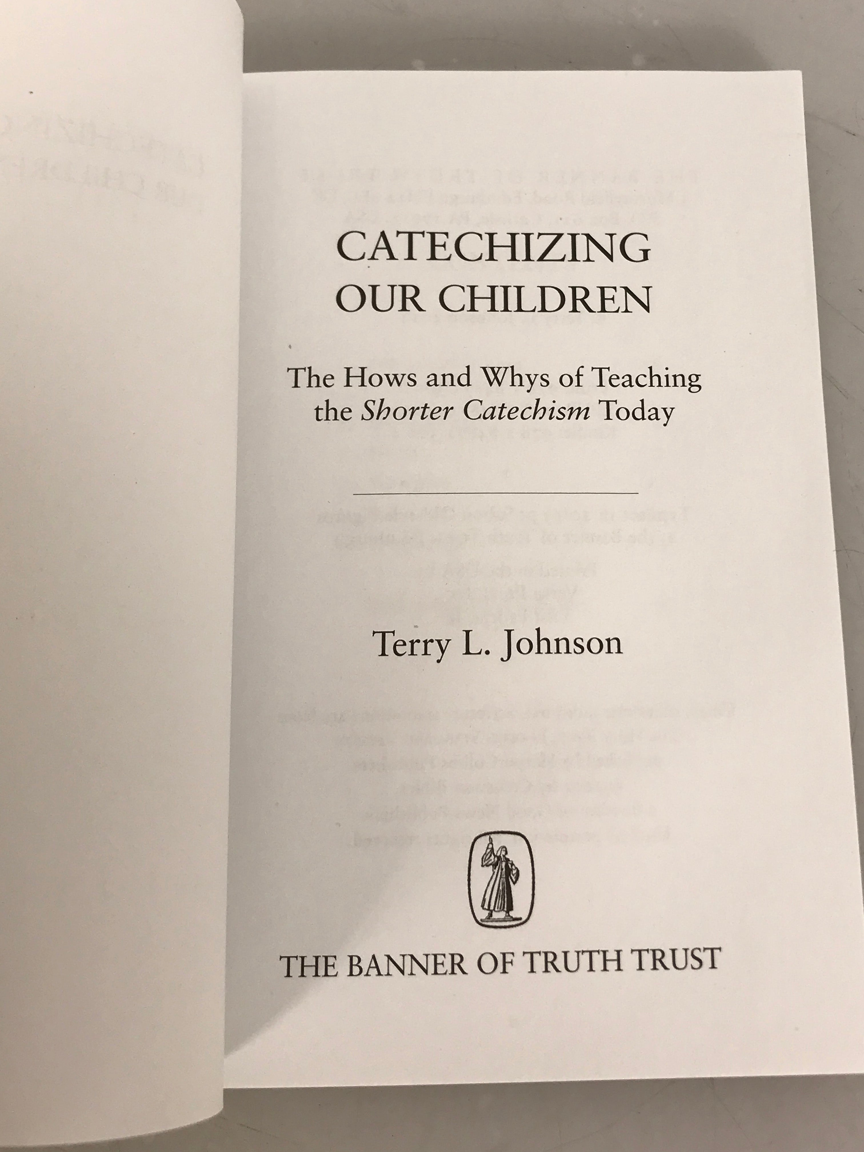 Catechizing our Children by Terry L. Johnson 2013 SC