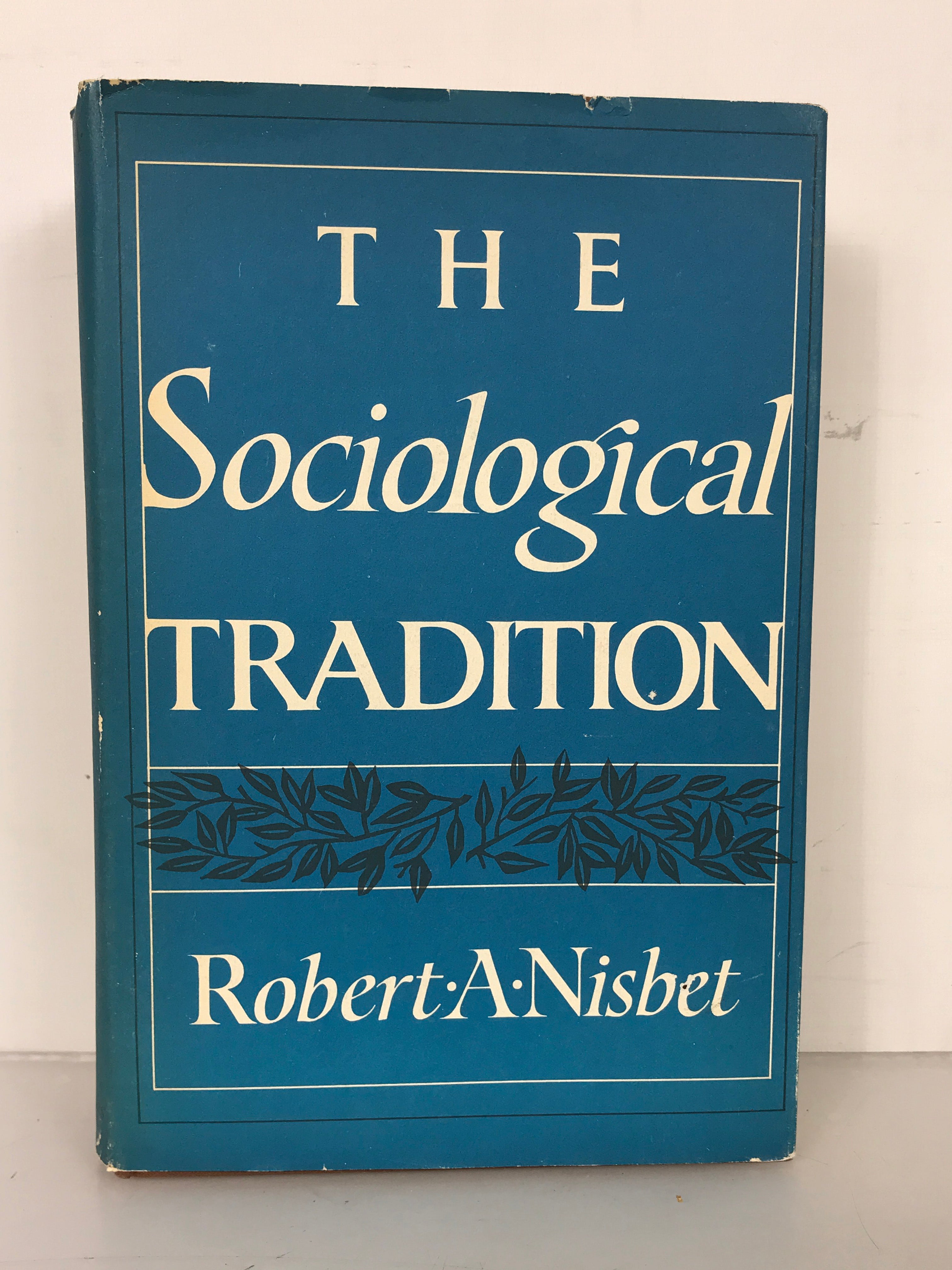 The Sociological Tradition Robert Nisbet 1966 HC DJ