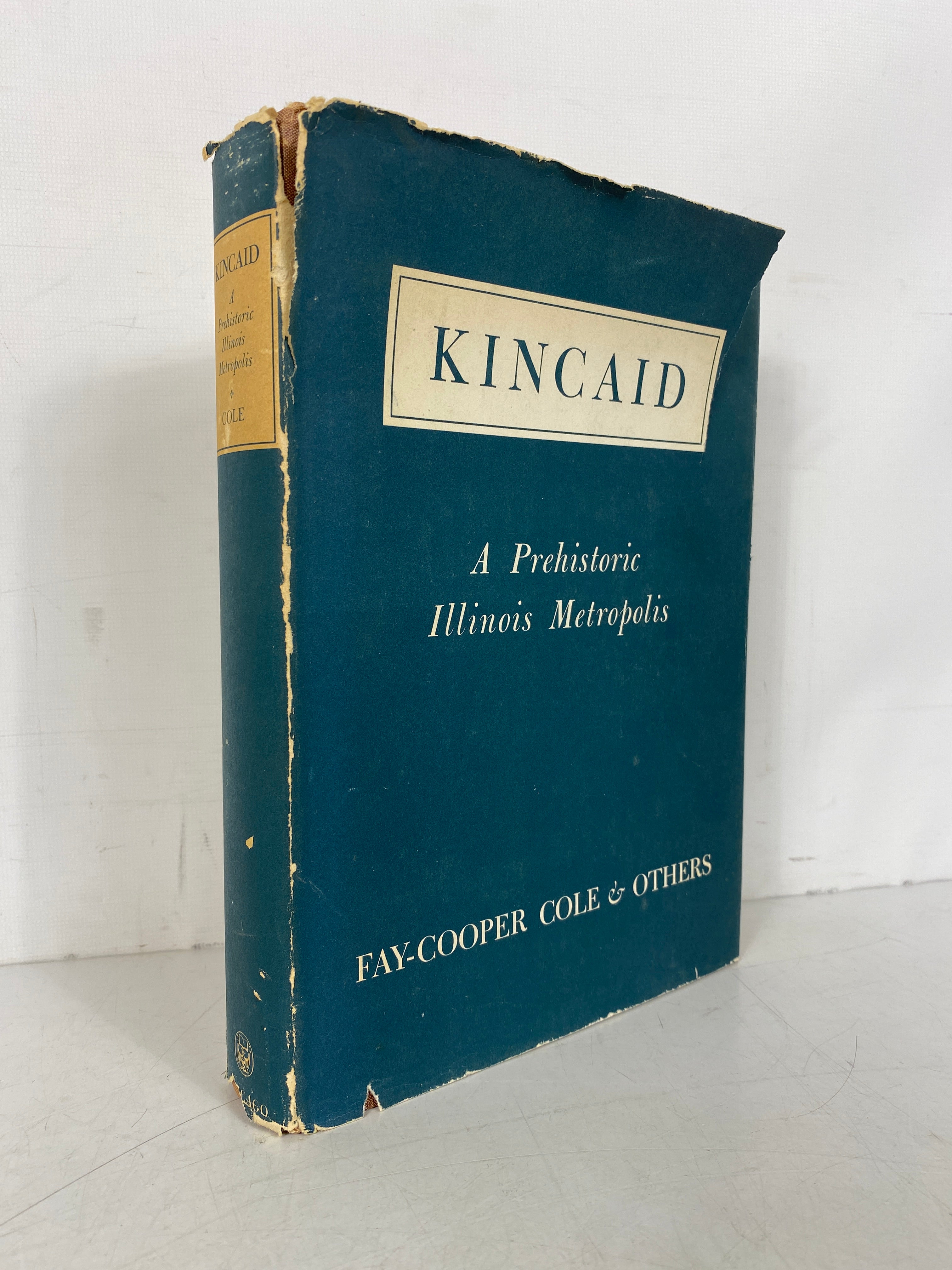 Kincaid A Prehistoric Illinois Metropolis Fay-Cooper Cole 1951 HC DJ