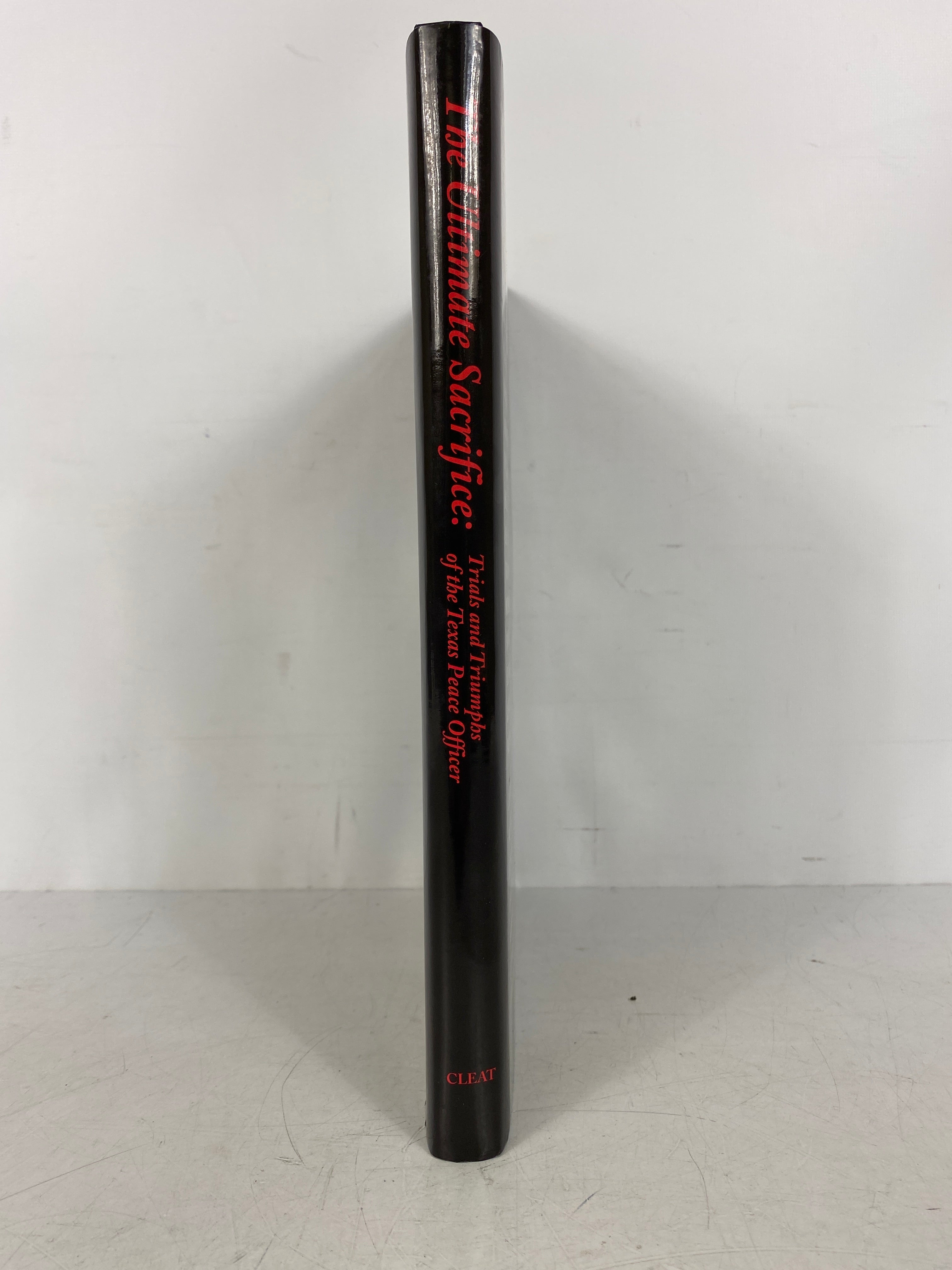 The Ultimate Sacrifice: Trials & Triumphs of the TX Peace Officer Signed HCDJ