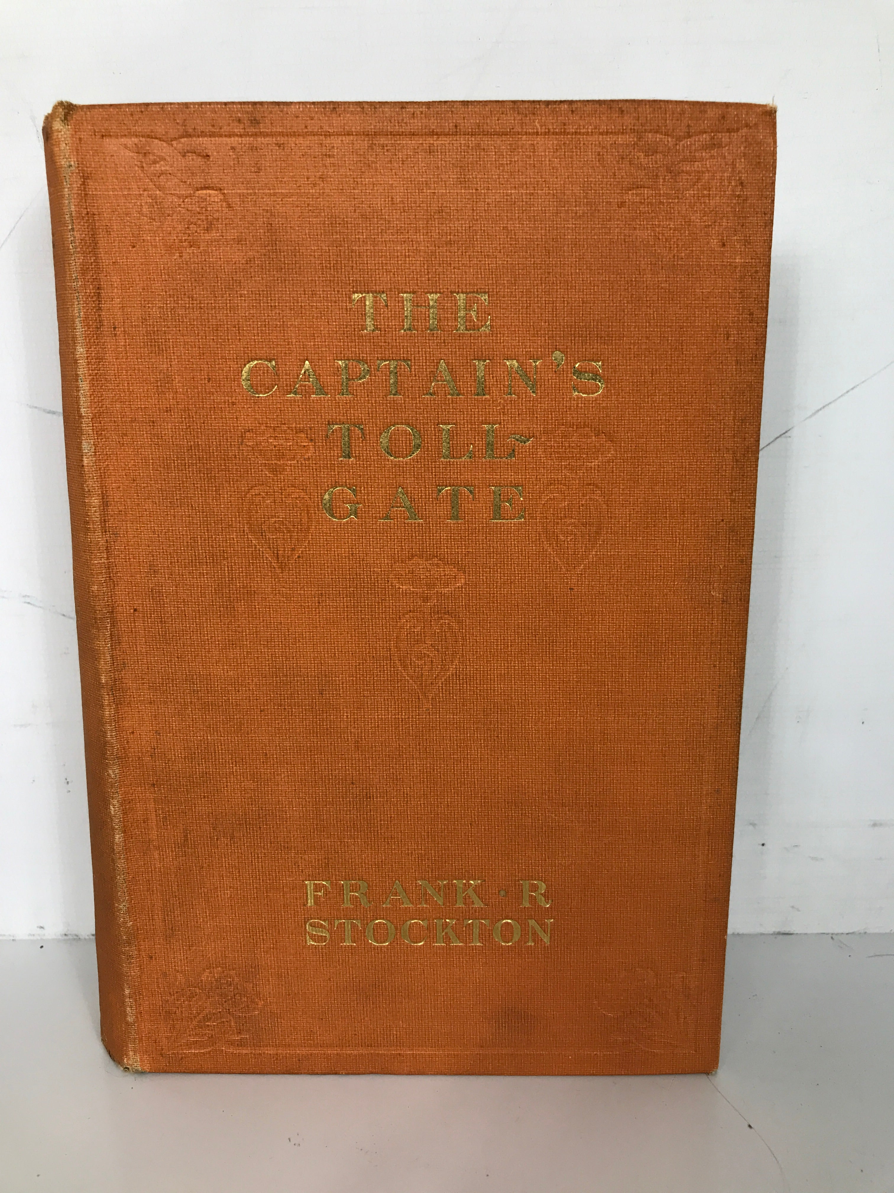 The Captain's Toll-Gate by Frank Stockton 1903  First Edition HC