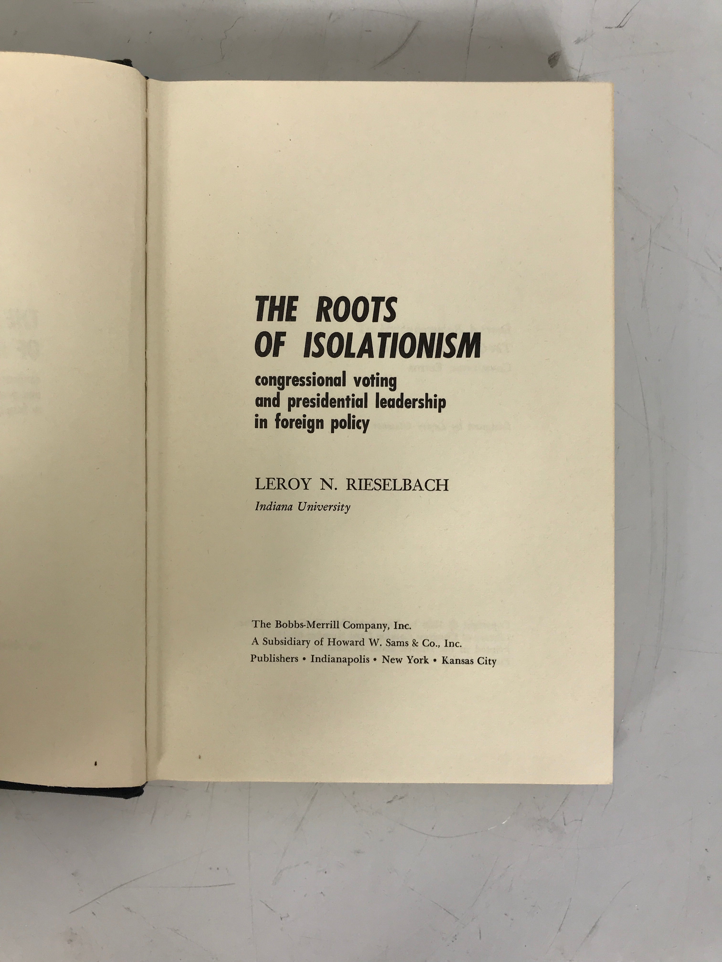 The Roots of Isolationism Leroy Rieselbach 1966 1st Print HC Ex-Library