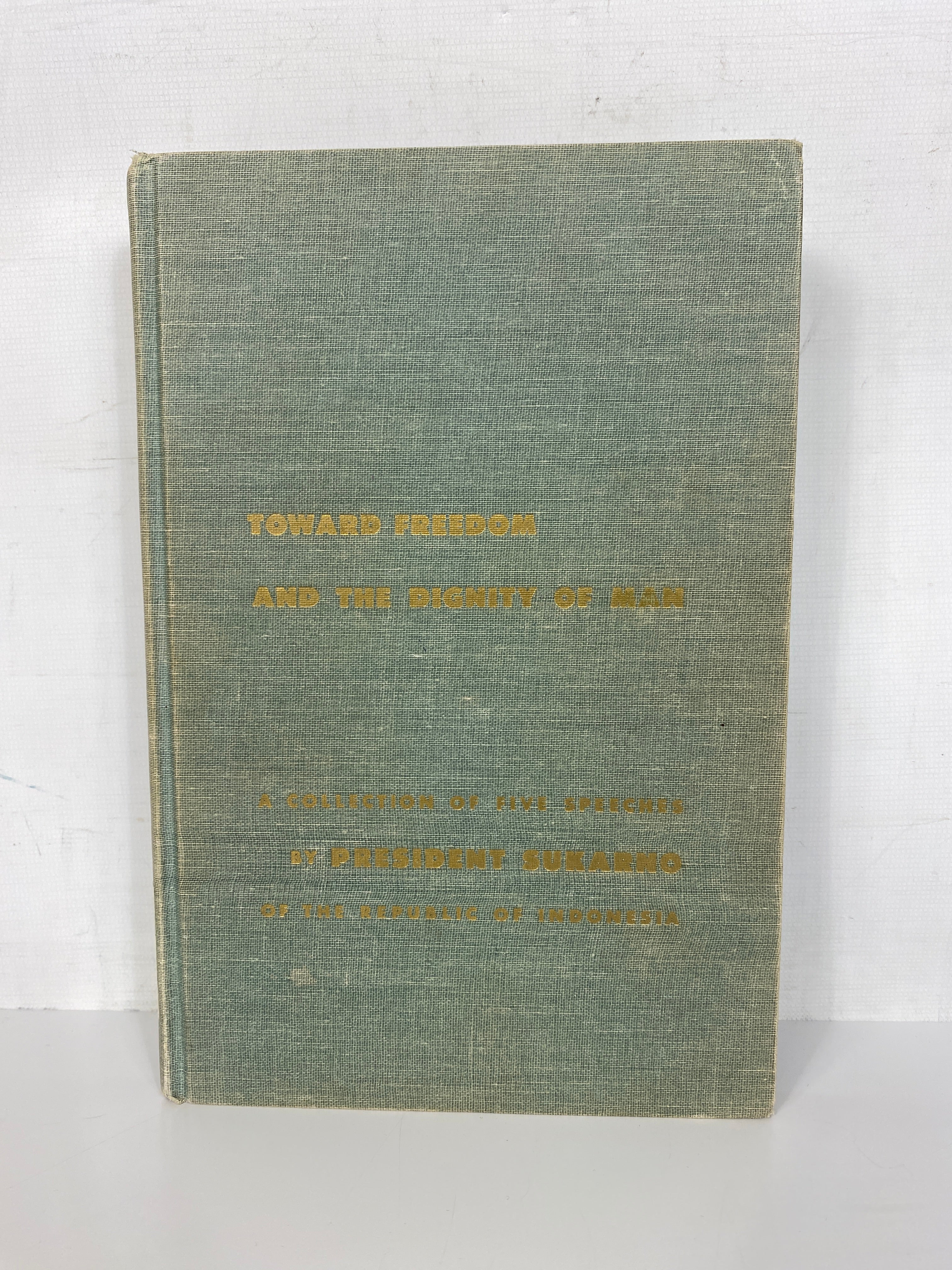 Toward Freedom and the Dignity of Man by President Sukarno of Indonesia 1961 HC