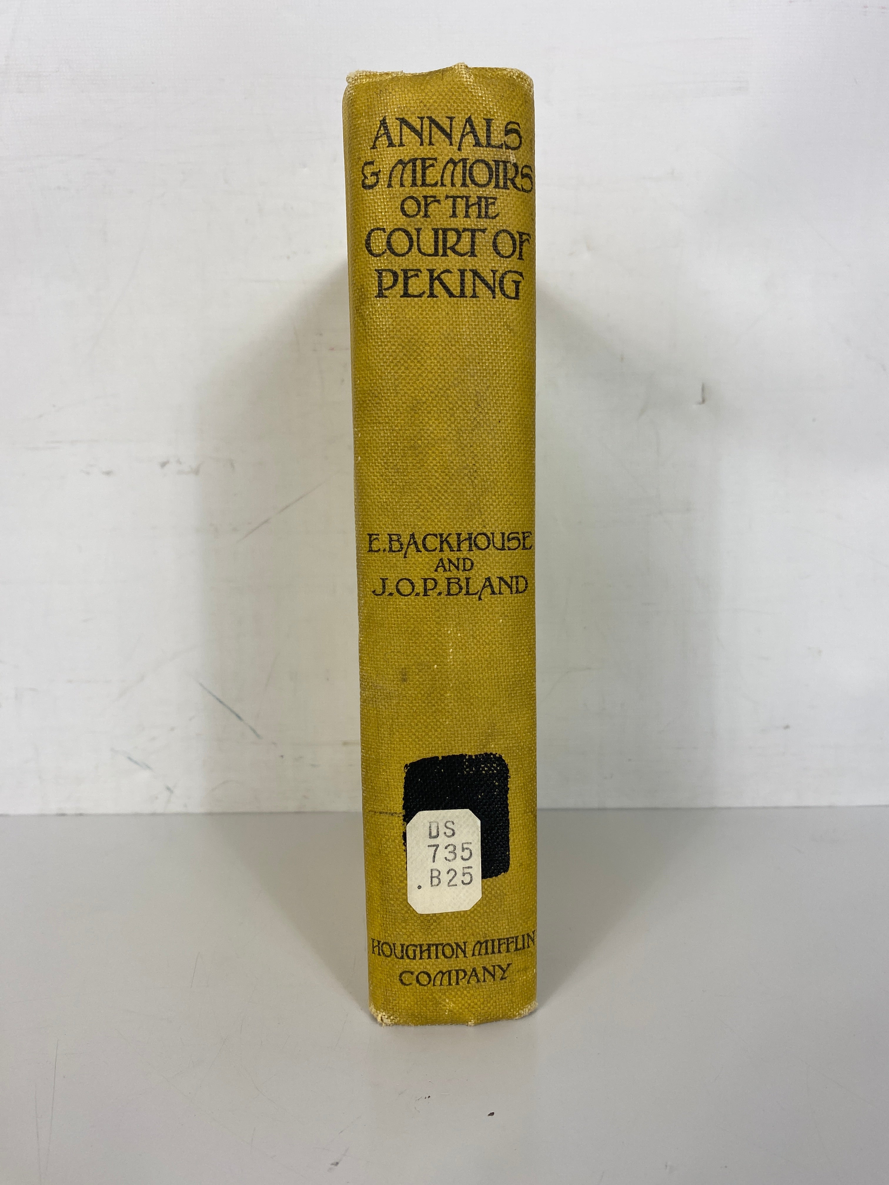 Annals & Memoirs of the Court of Peking by Backhouse and Bland 1914 Illus. HC