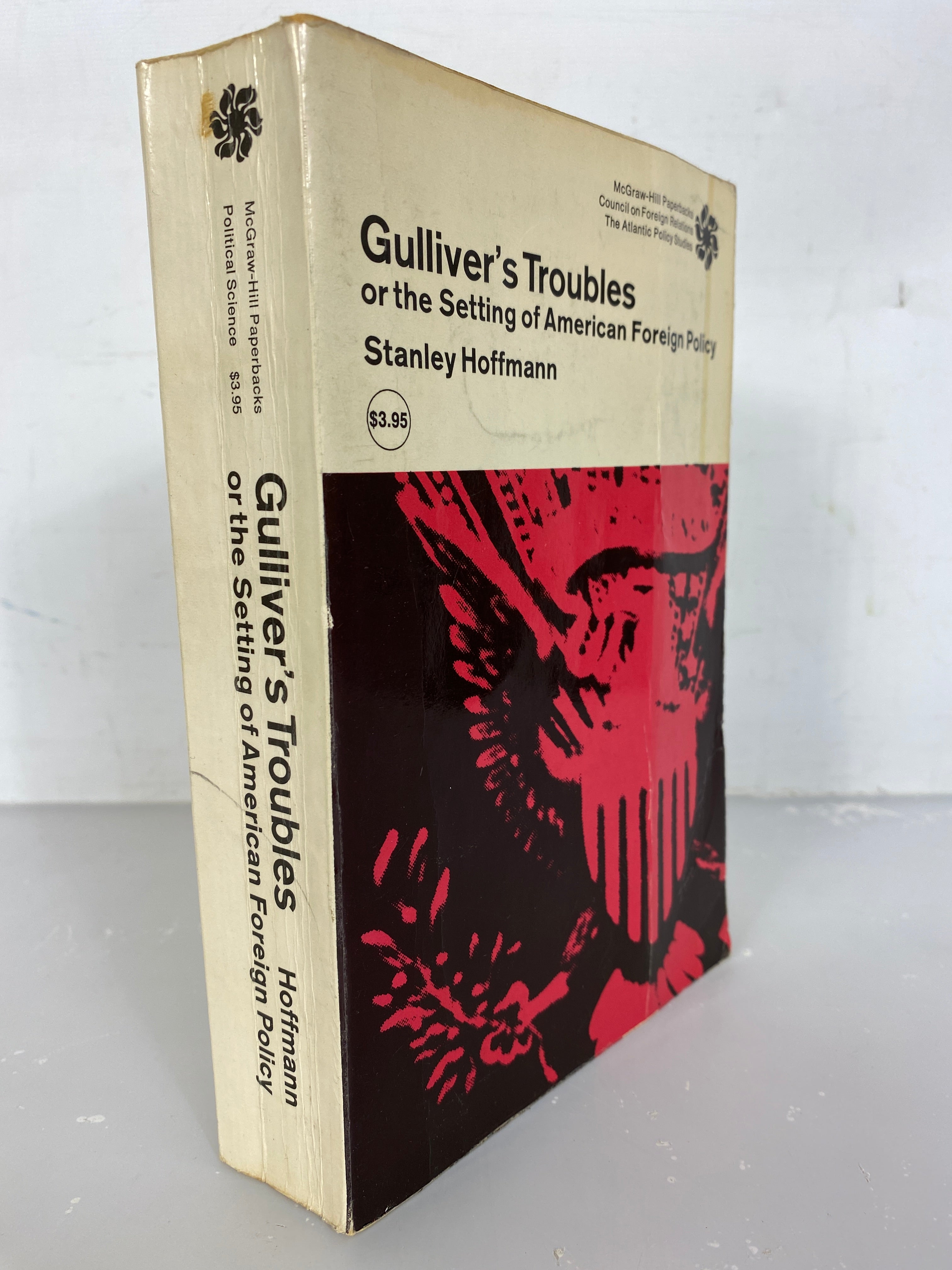 Gulliver's Troubles or the Setting of American Foreign Policy by Stanley Hoffman 1968 SC