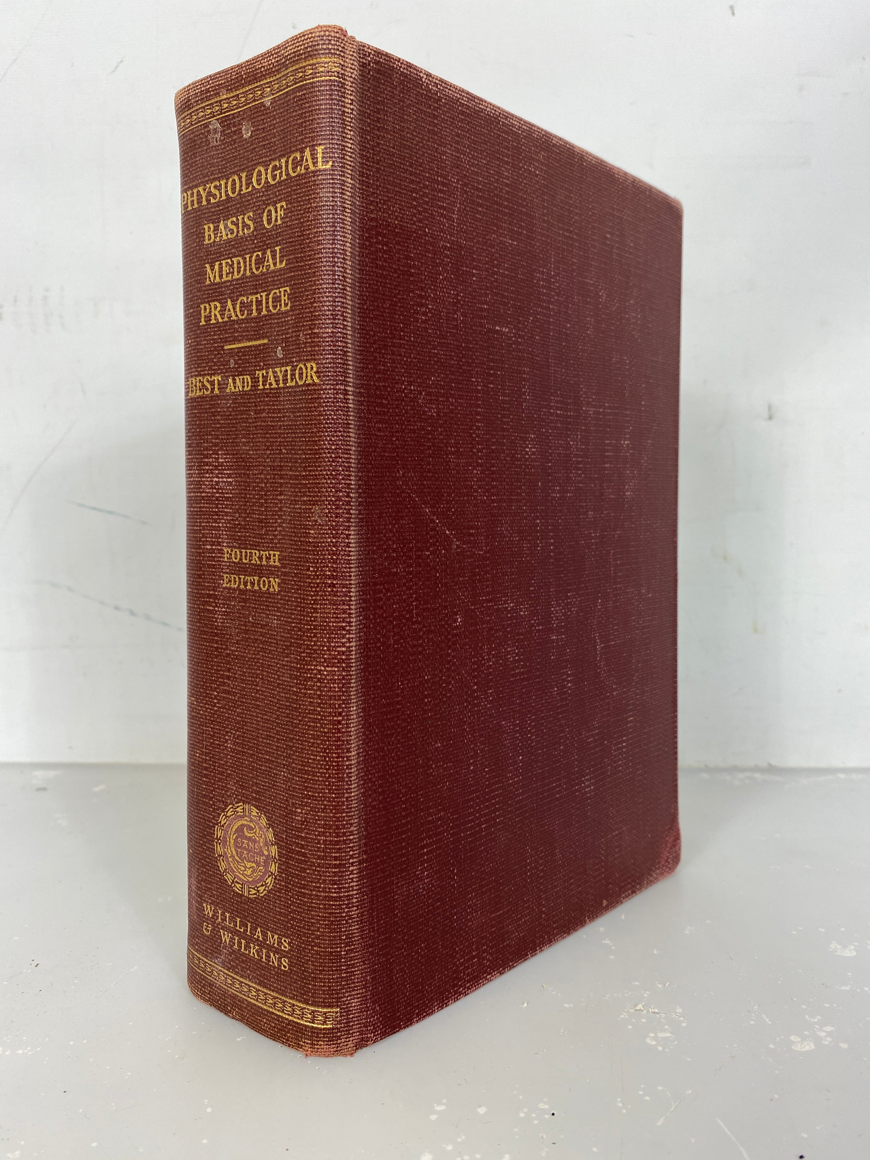 The Physiological Basis of Medical Practice by Best and Taylor Fourth Ed 1945 HC