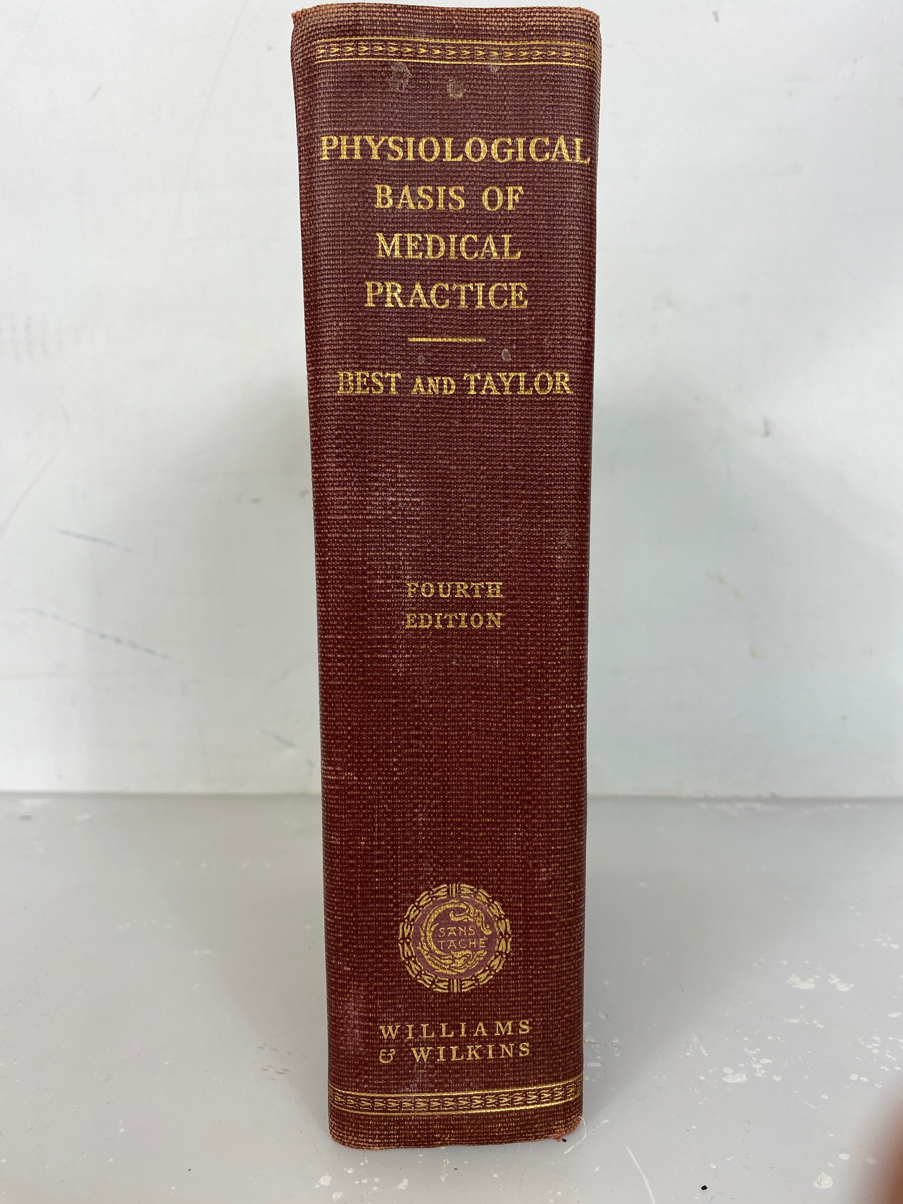 The Physiological Basis of Medical Practice by Best and Taylor Fourth Ed 1945 HC