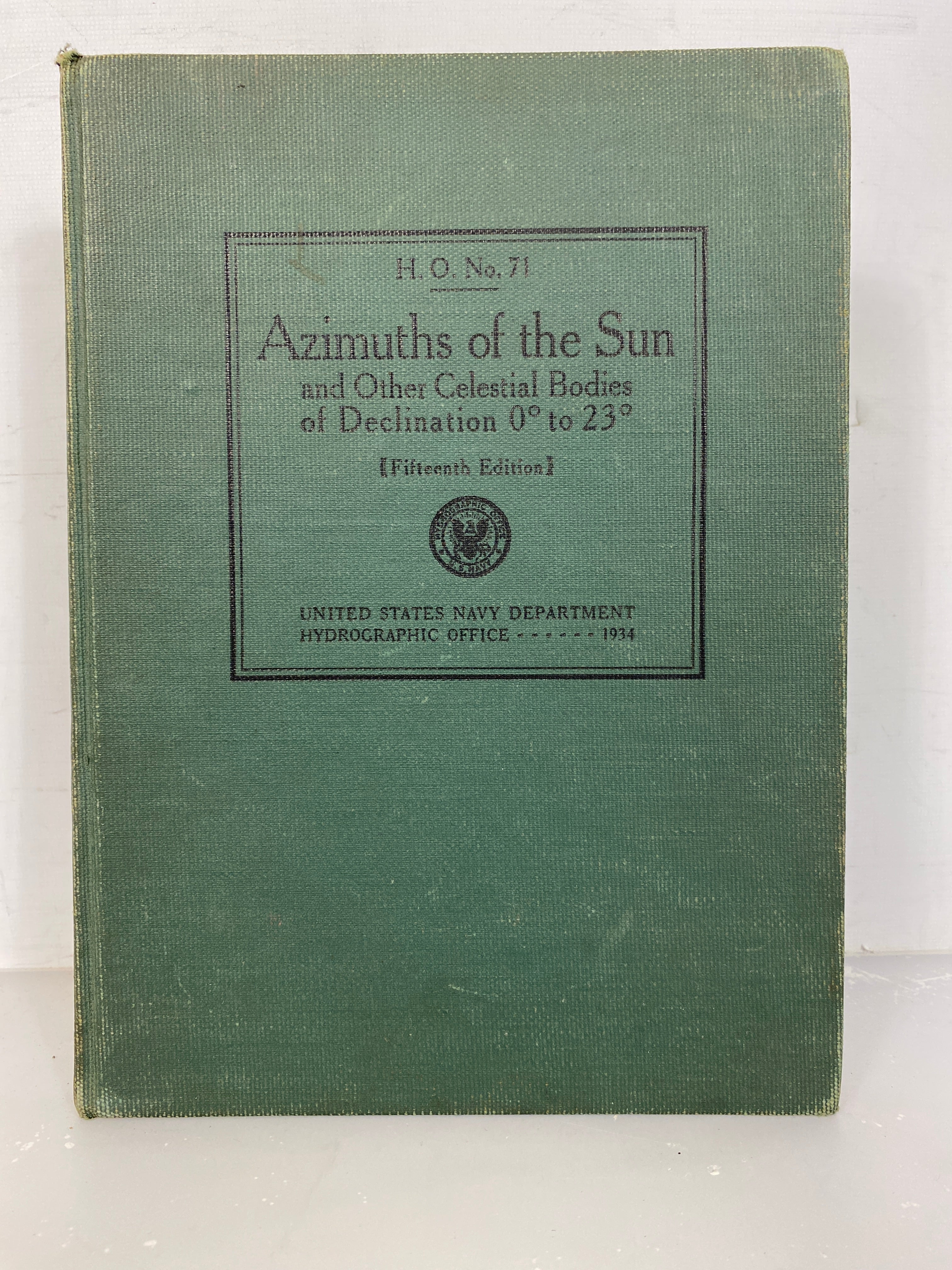 Azimuths of the Sun and Other Celestial Bodies of Declination Fifteenth Edition U.S. Government Printing Office 1934 HC