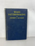 Wood Patternmaking by Herbert McCaslin (1946) Vintage HC