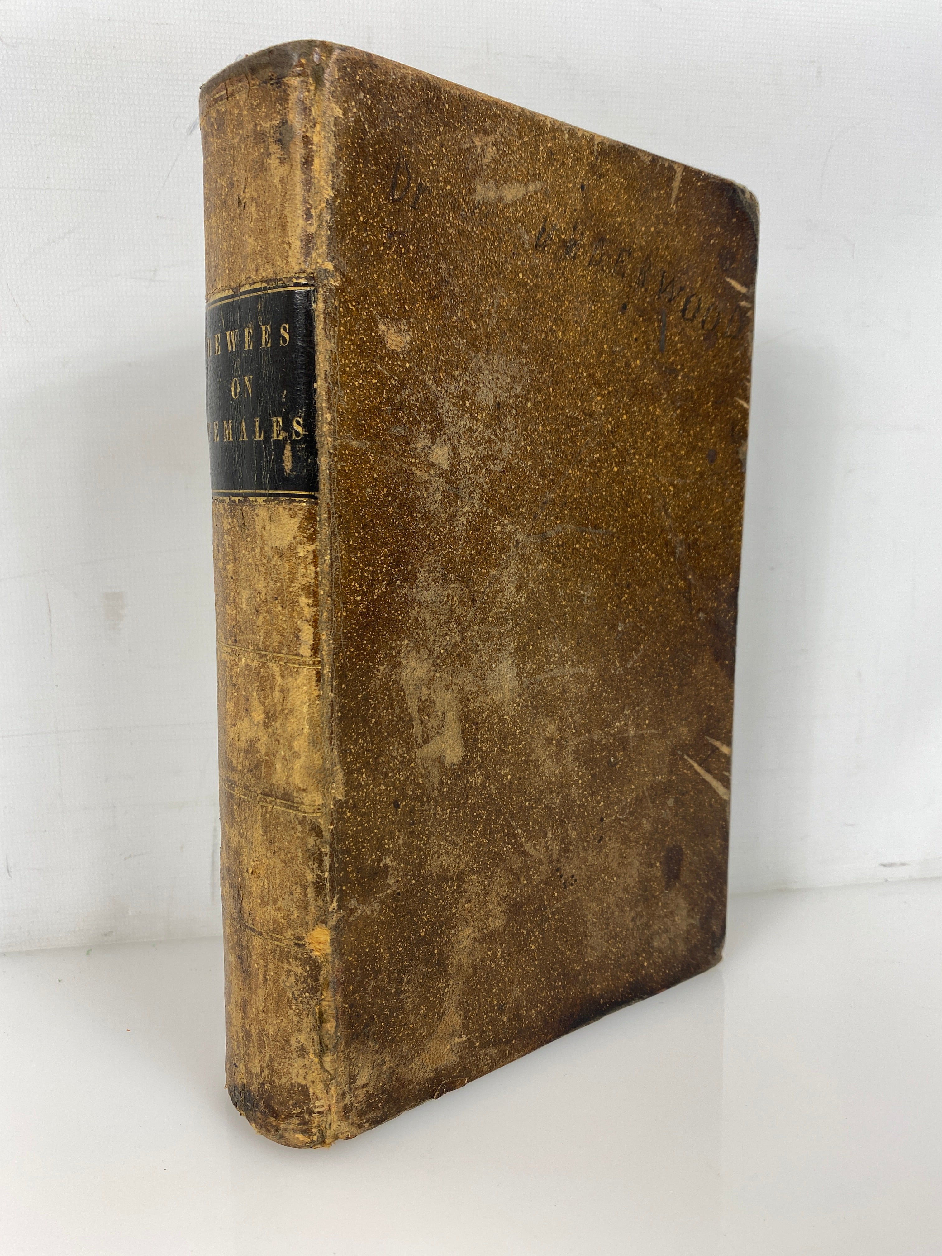 A Treatise on the Diseases of Females William DeWees 1843 Antique Leather Bound