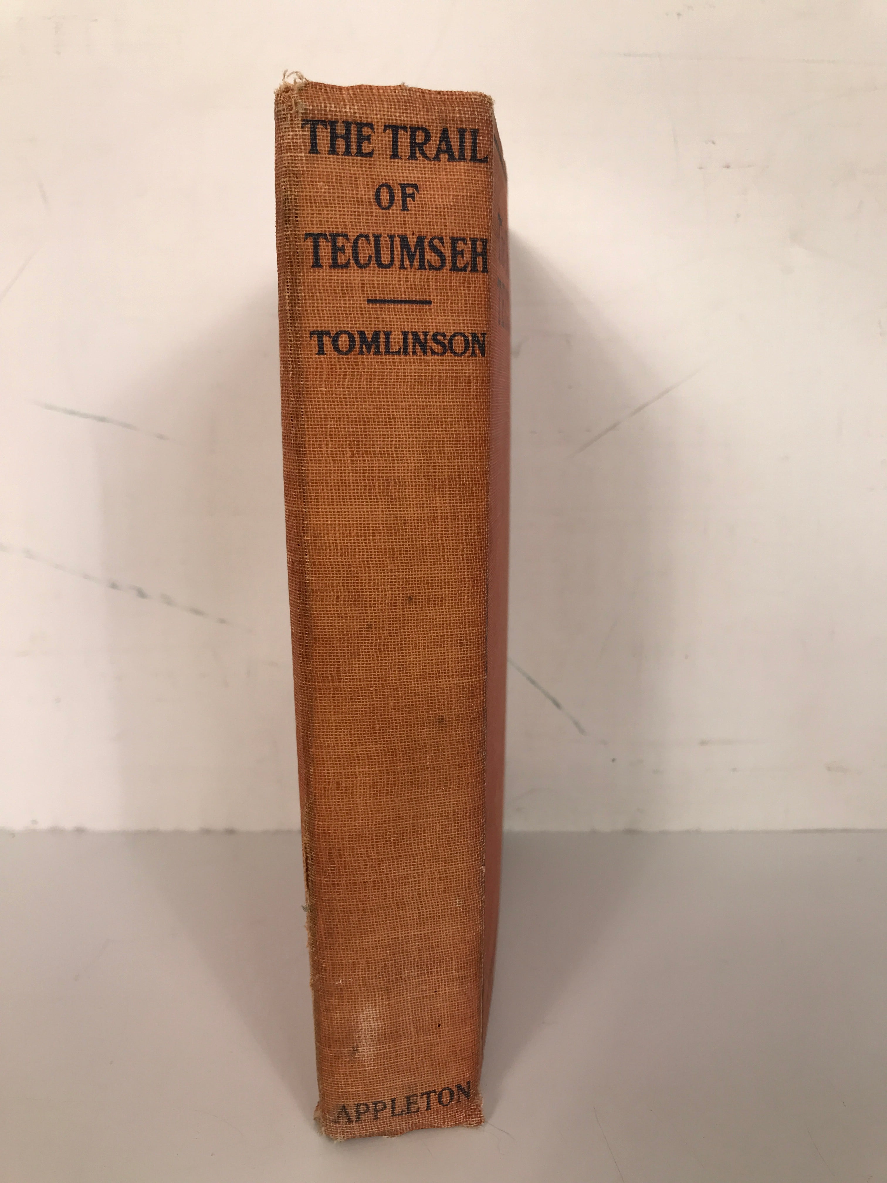 The Trail of Tecumseh by Paul Tomlinson 1924 HC Antique D. Appleton and Company