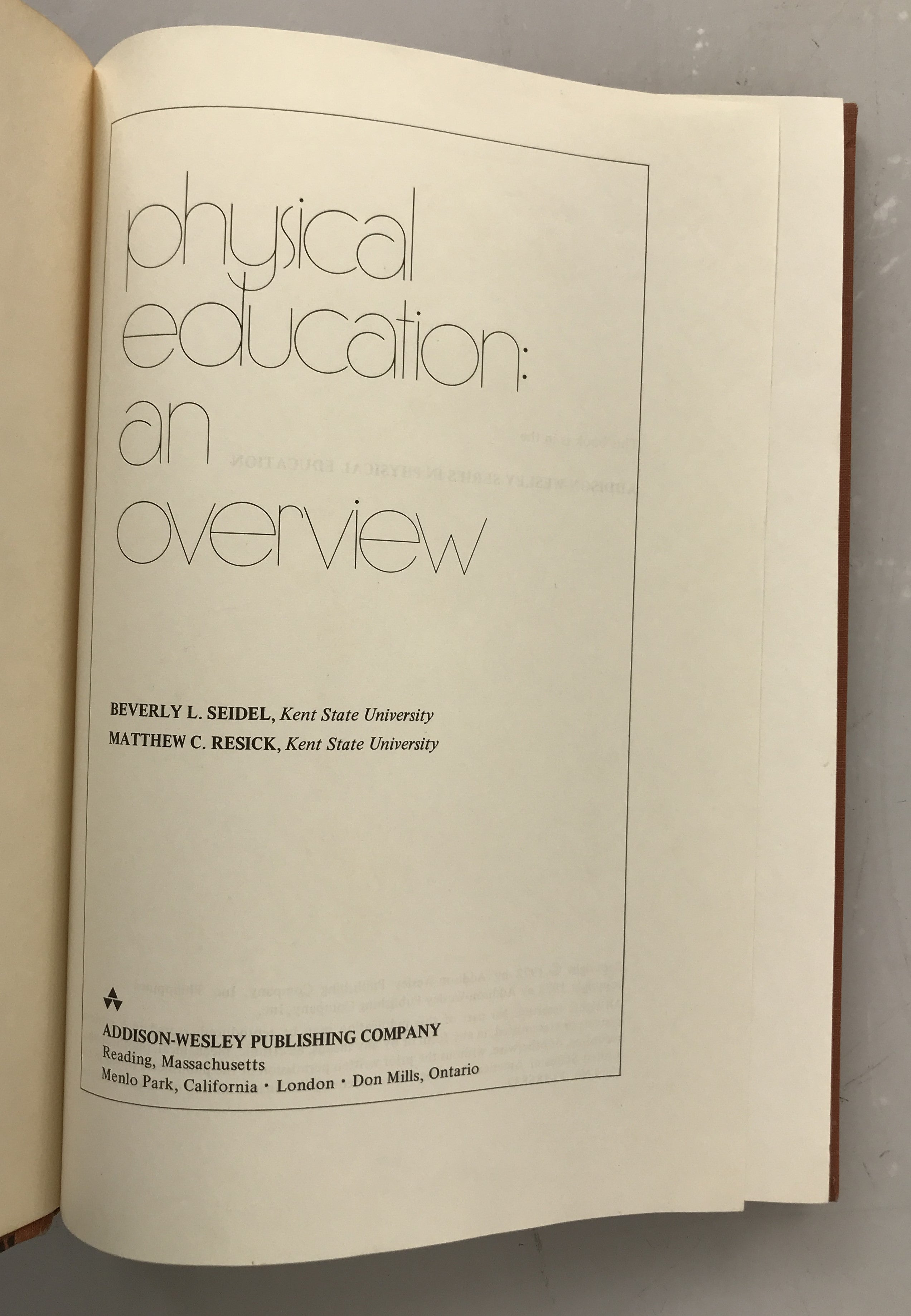 Physical Education: An Overview by Seidel and Resick 1972 HC