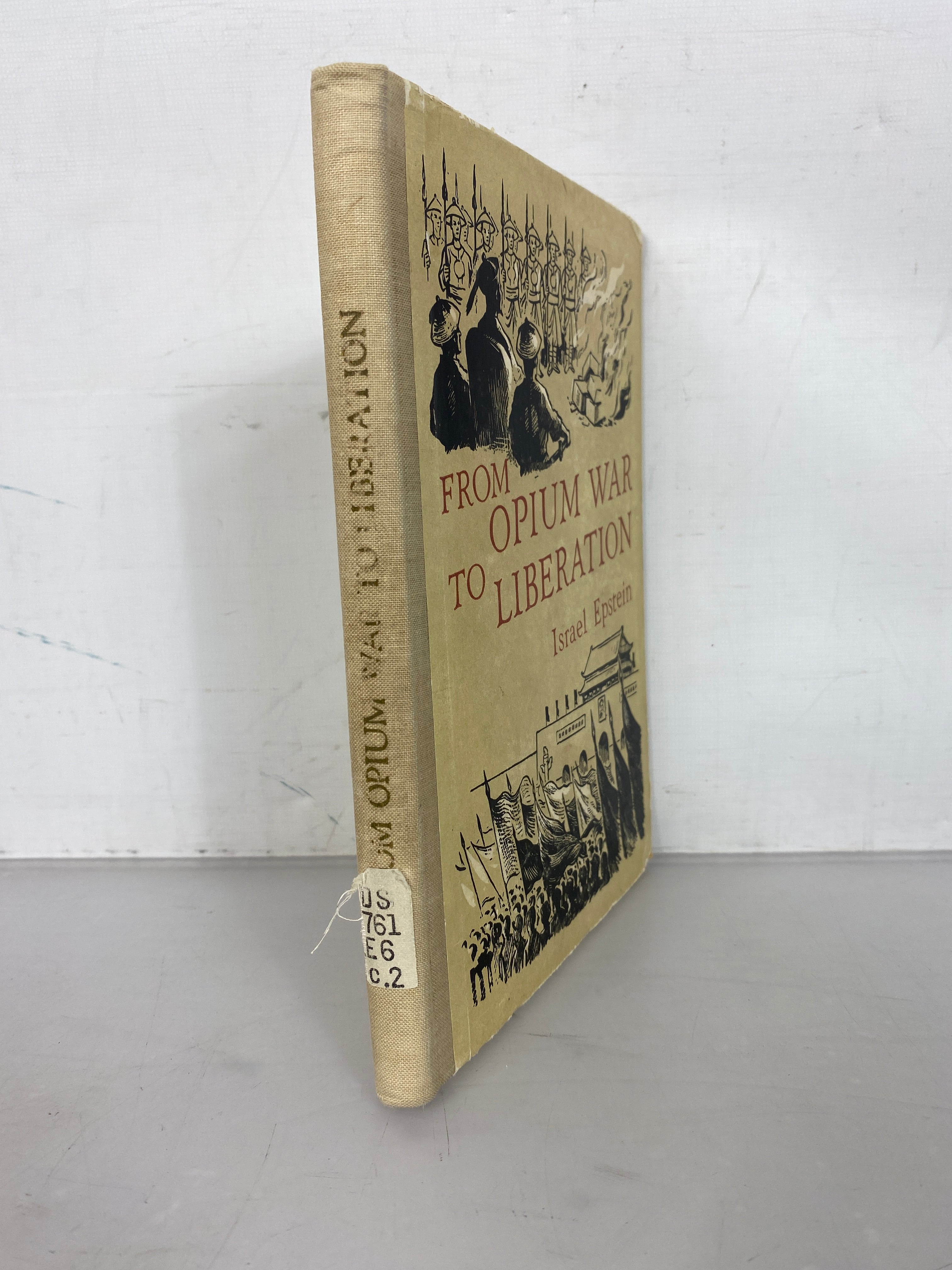 From Opium War to Liberation by Epstein (1956) Vintage First Edition HC