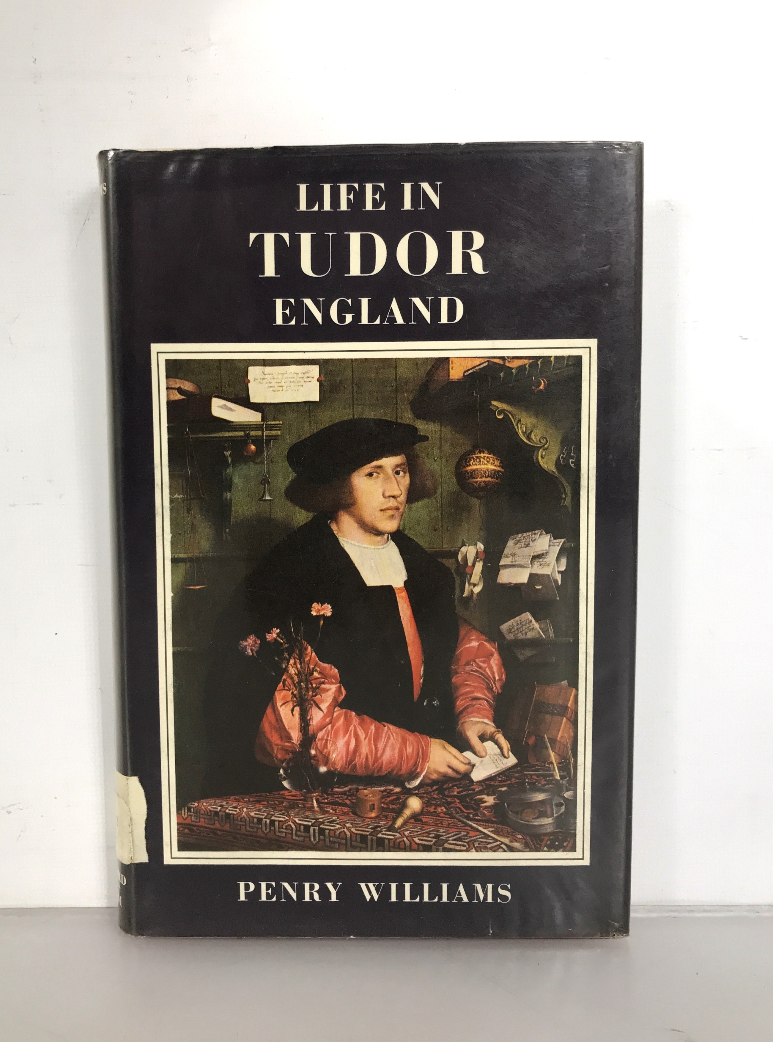 Life in Tudor England by Penry Williams 1964 HC DJ