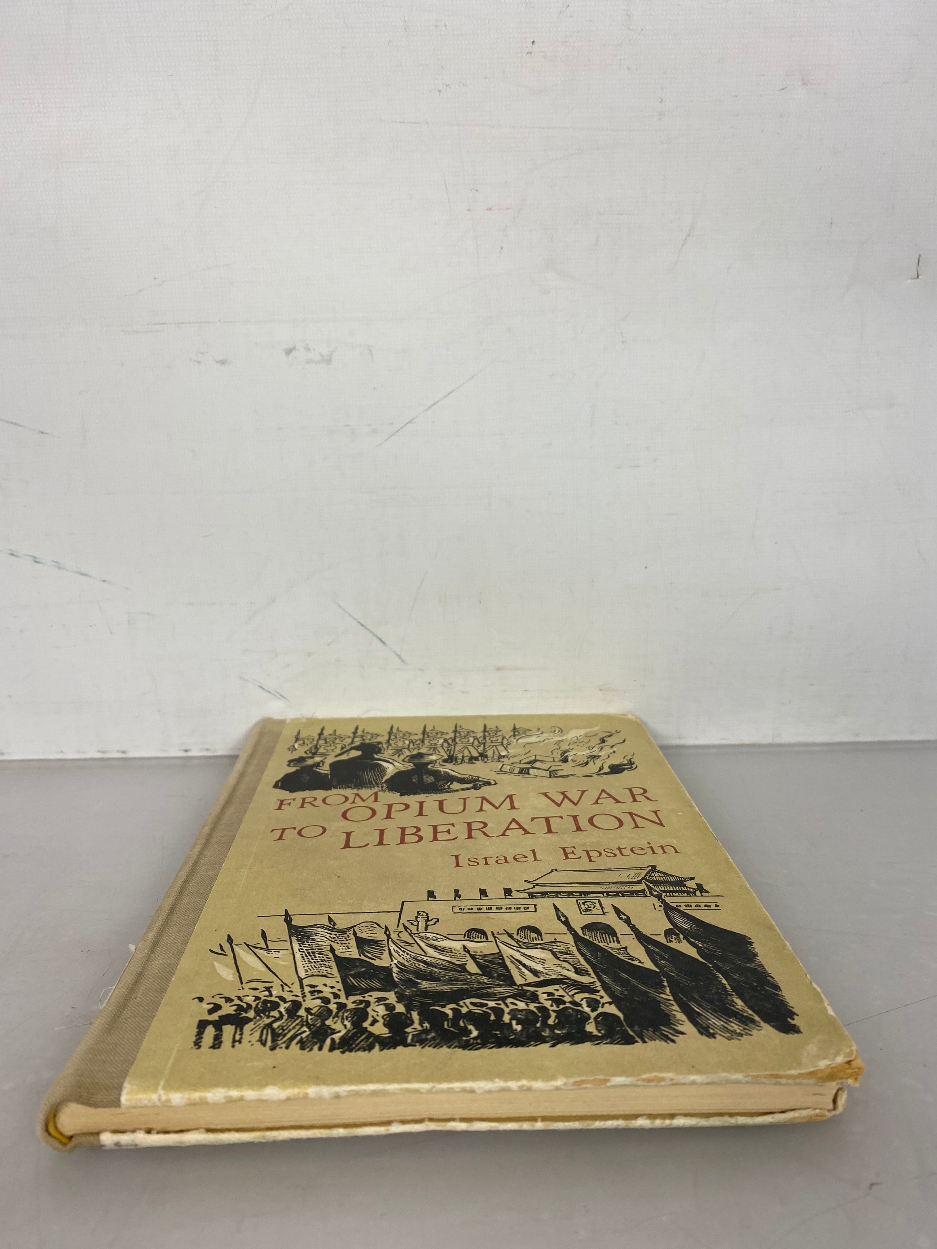 From Opium War to Liberation by Epstein (1956) Vintage First Edition HC
