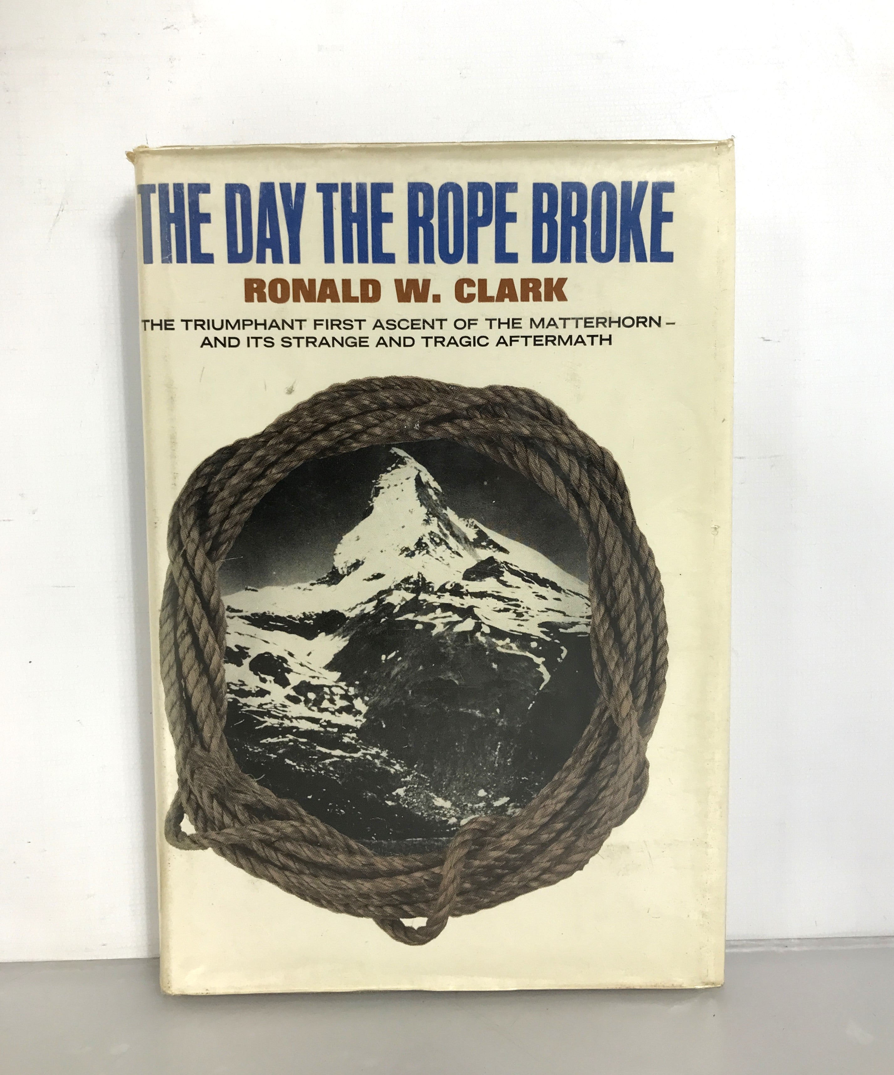 The Day the Rope Broke by Ronald Clark First American Edition 1965 HC DJ