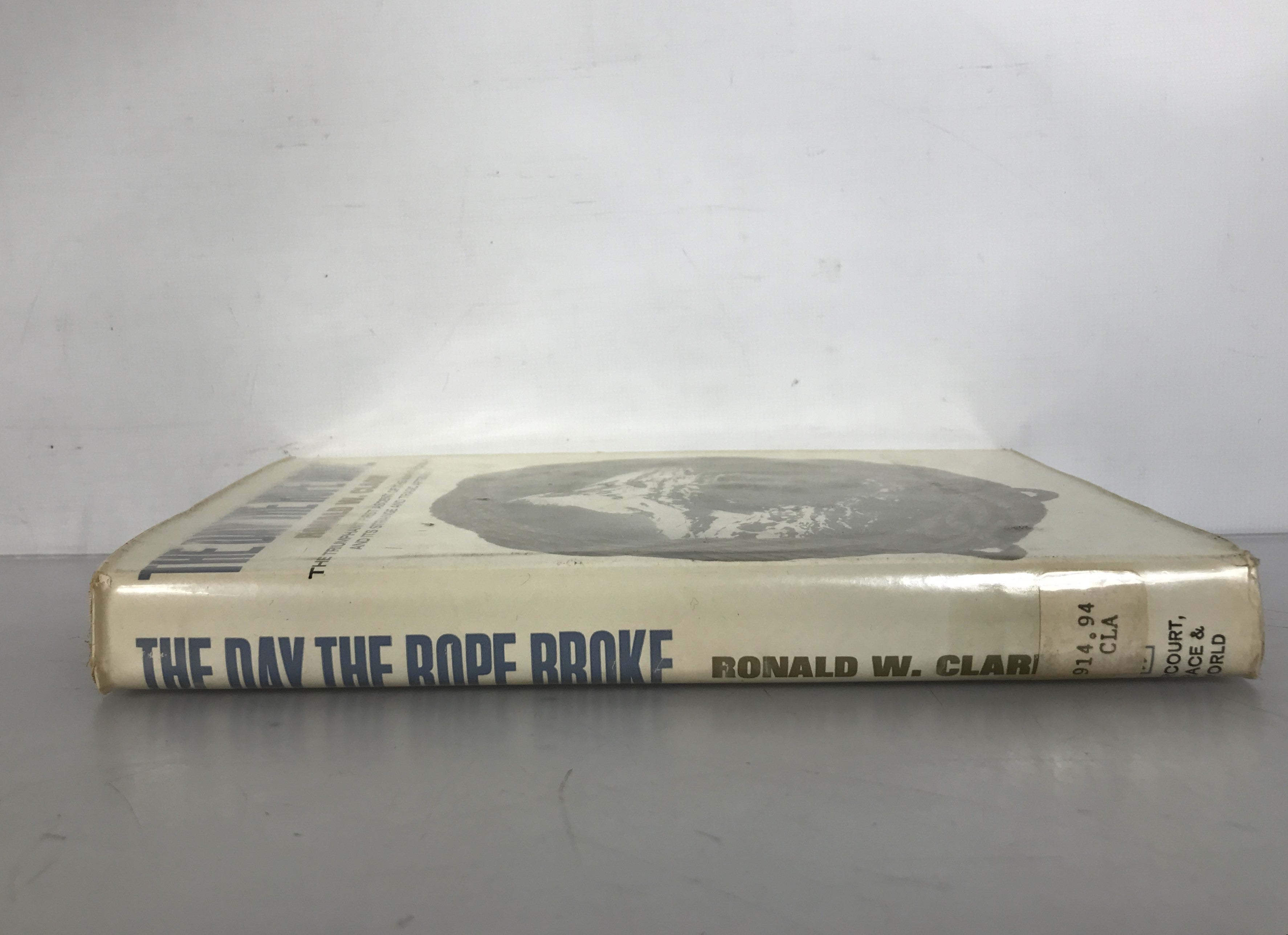 The Day the Rope Broke by Ronald Clark First American Edition 1965 HC DJ