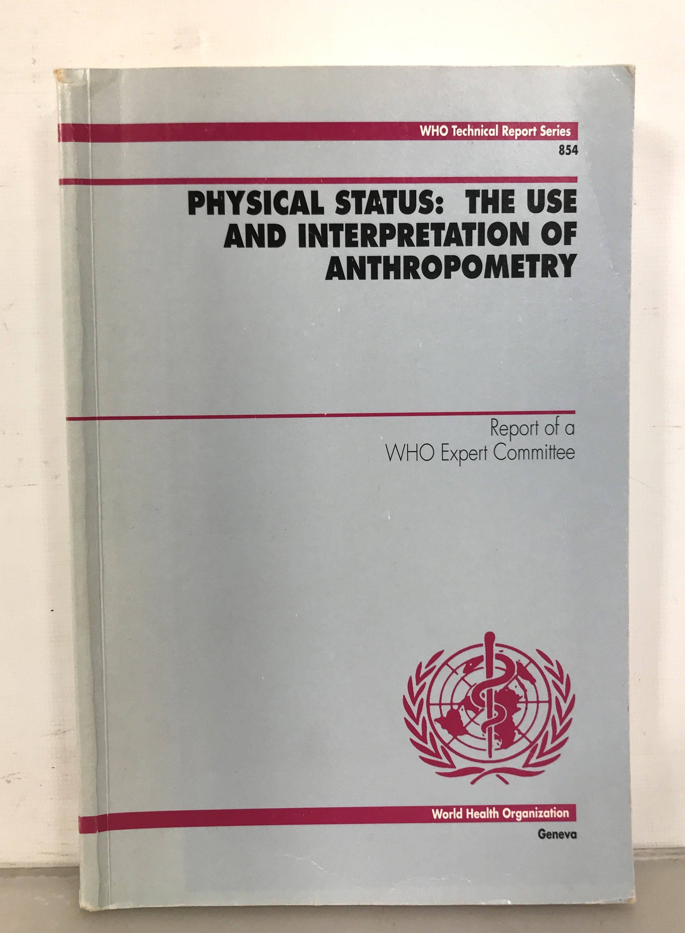 WHO Technical Report Series Physical Status: The Use and Interpretation of Anthropometry 1995 SC