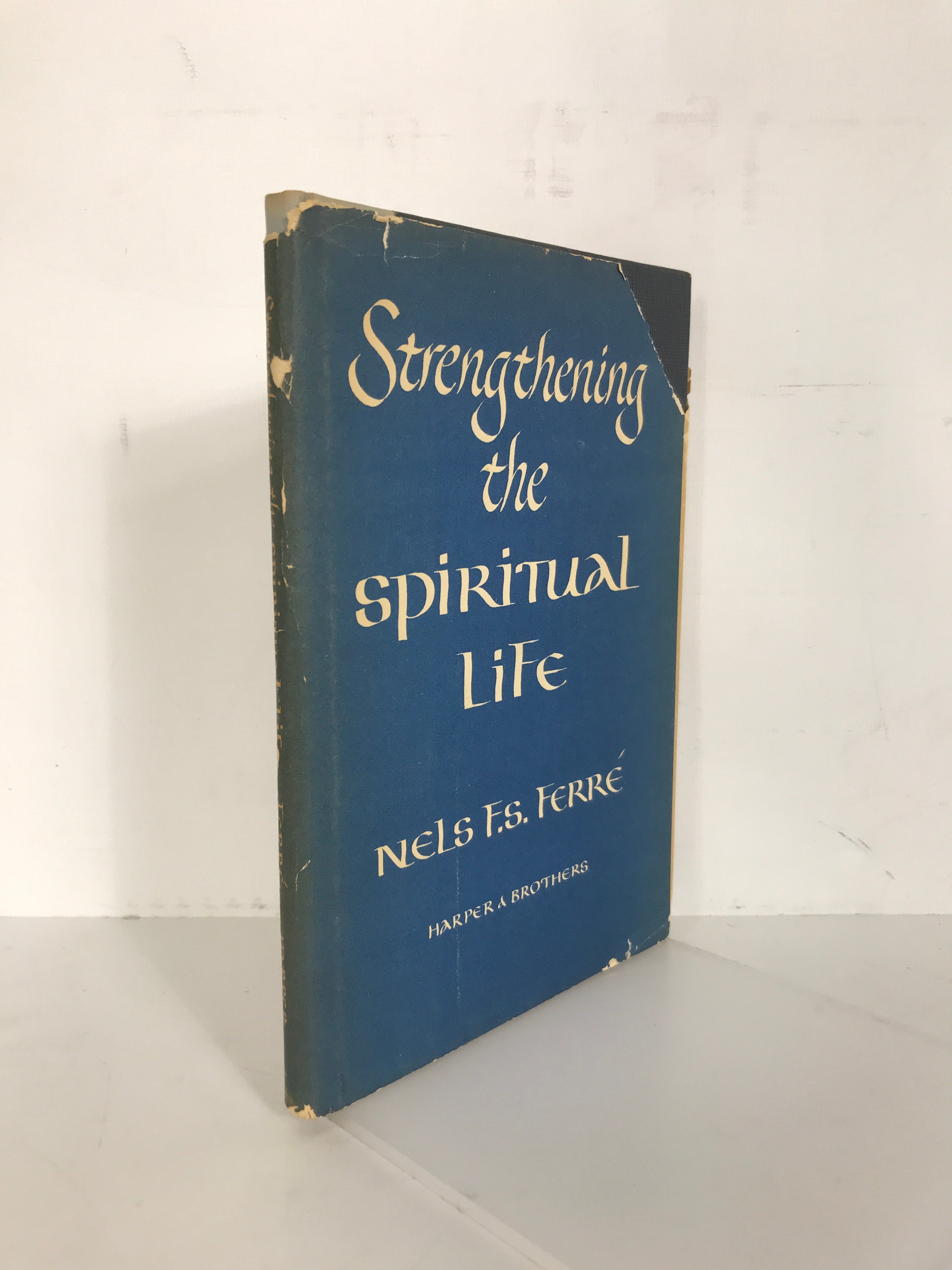 Strengthening the Spiritual Life Nels Ferre Stated 1st Ed 1951 HCDJ