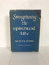 Strengthening the Spiritual Life Nels Ferre Stated 1st Ed 1951 HCDJ