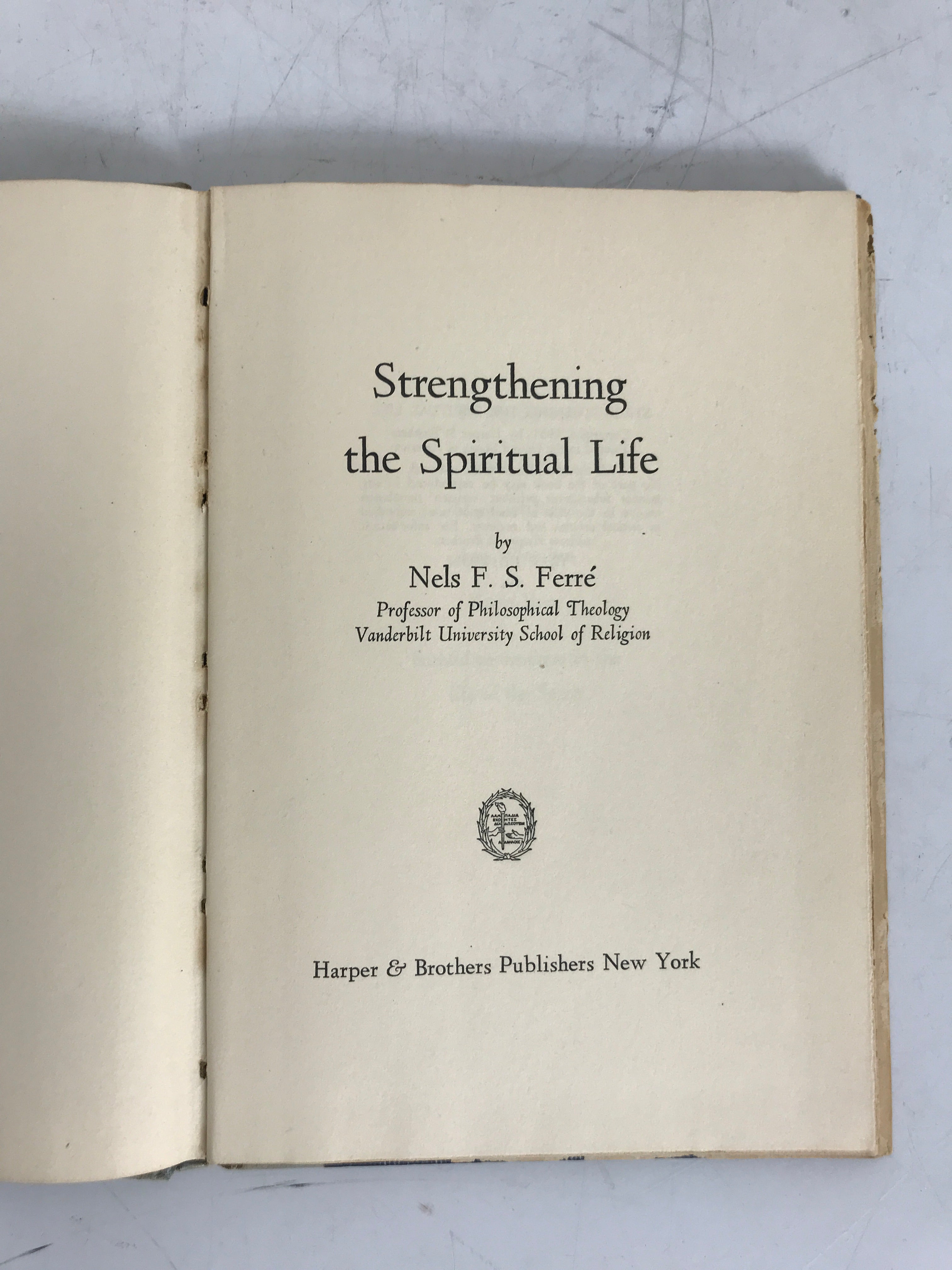 Strengthening the Spiritual Life Nels Ferre Stated 1st Ed 1951 HCDJ