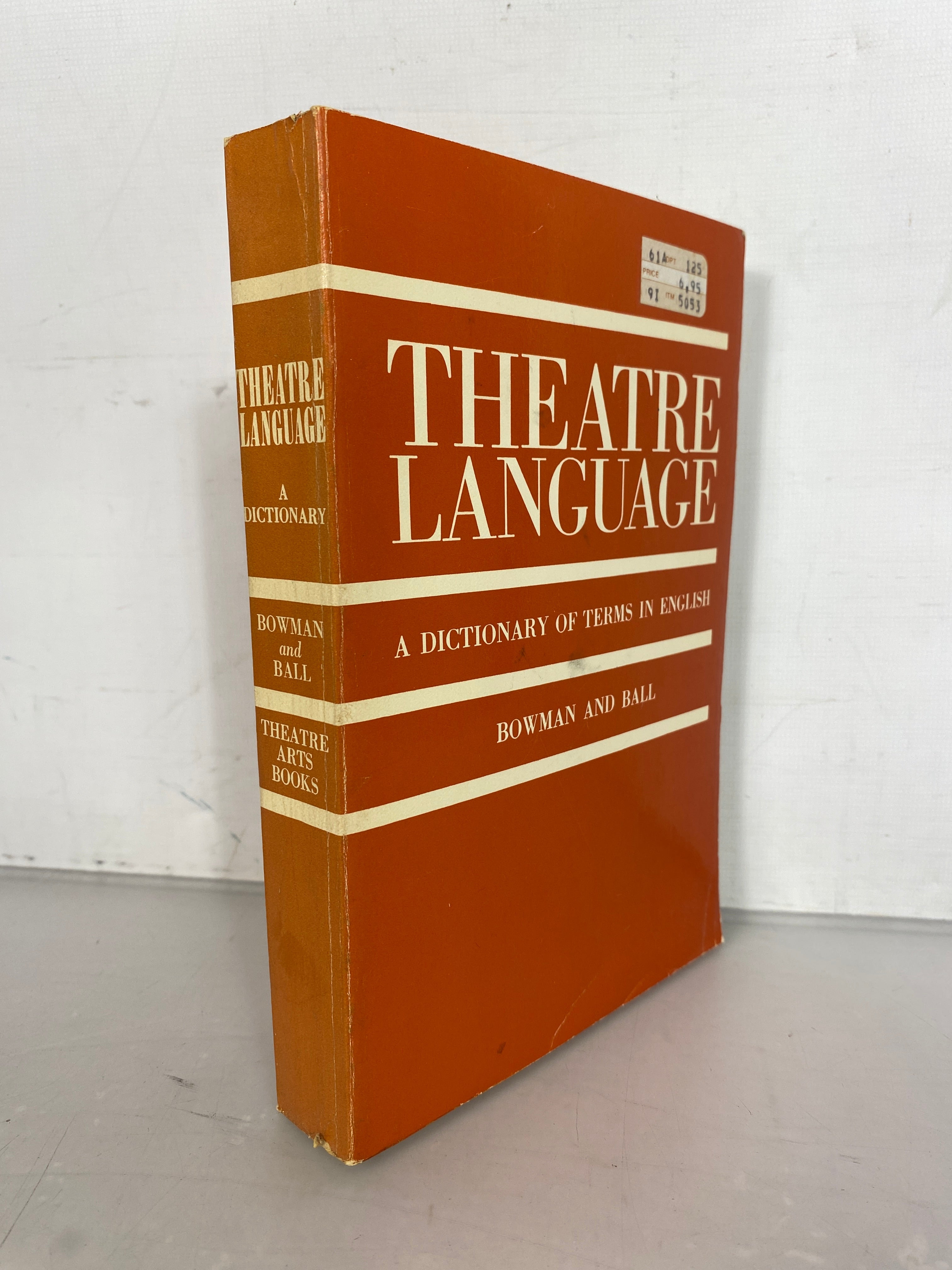 Theatre Language A Dictionary of Terms by Bowman & Ball 1976 2nd Printing SC