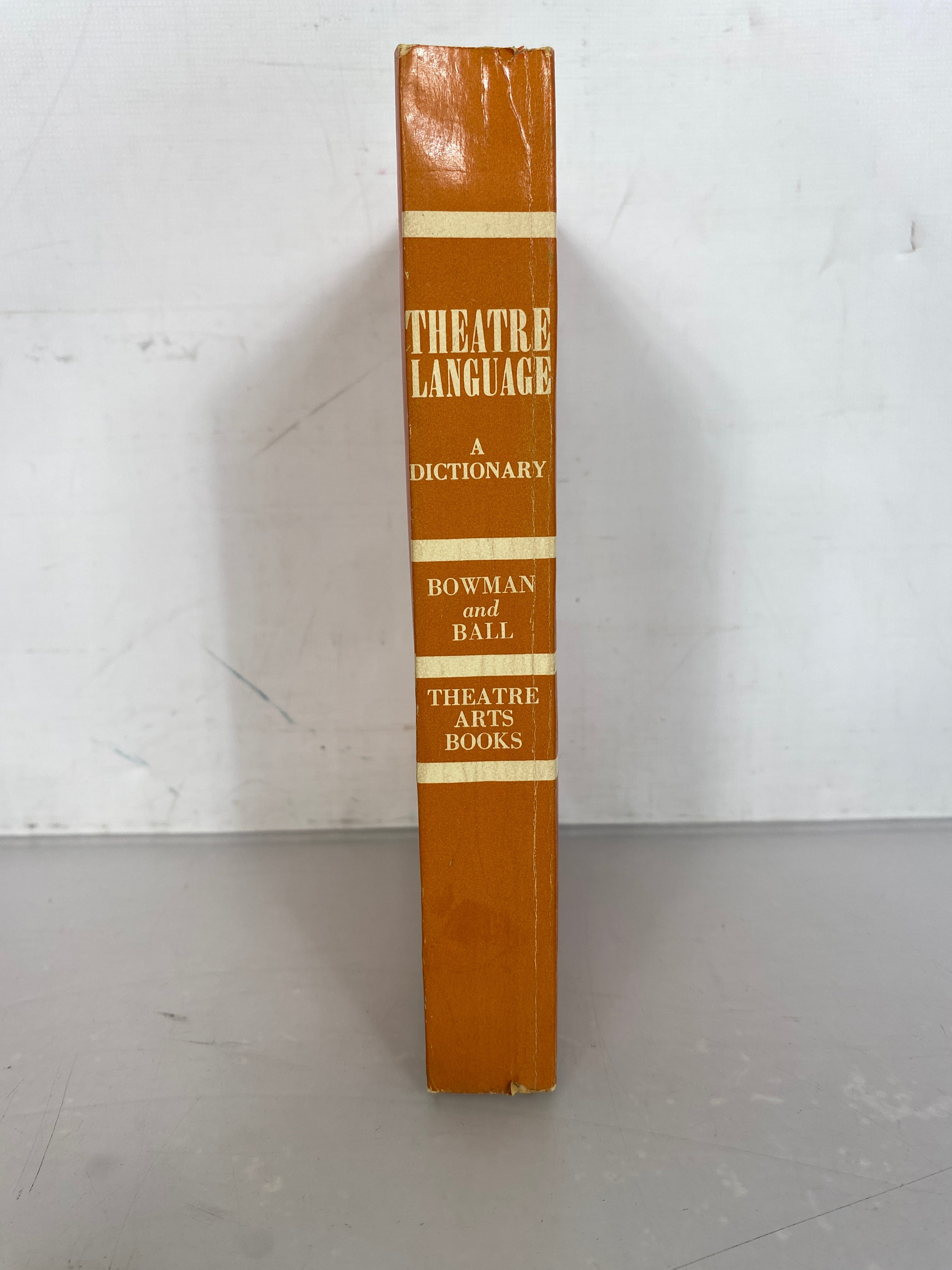 Theatre Language A Dictionary of Terms by Bowman & Ball 1976 2nd Printing SC