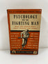 Psychology for the Fighting Man Infantry Journal 2nd Ed. 1944 SC