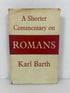 A Shorter Commentary on Romans by Karl Barth 1959 Vintage HC DJ