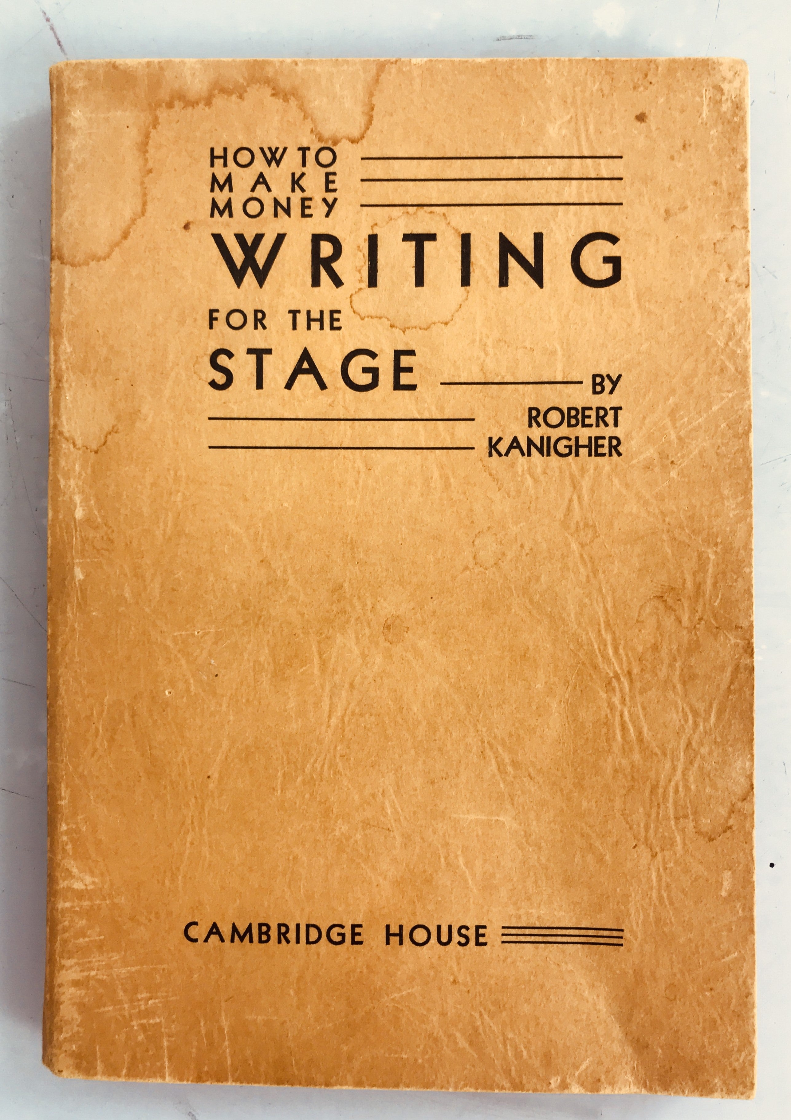 How to Make Money Writing for the Stage by Robert Kanigher 1943 SC