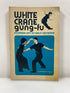 White Crane Gung-Fu by Staples 5th Print 1976 SC