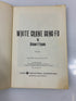 White Crane Gung-Fu by Staples 5th Print 1976 SC
