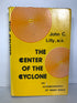 The Center of the Cyclone John Lilly 1972 1st US Printing HC DJ