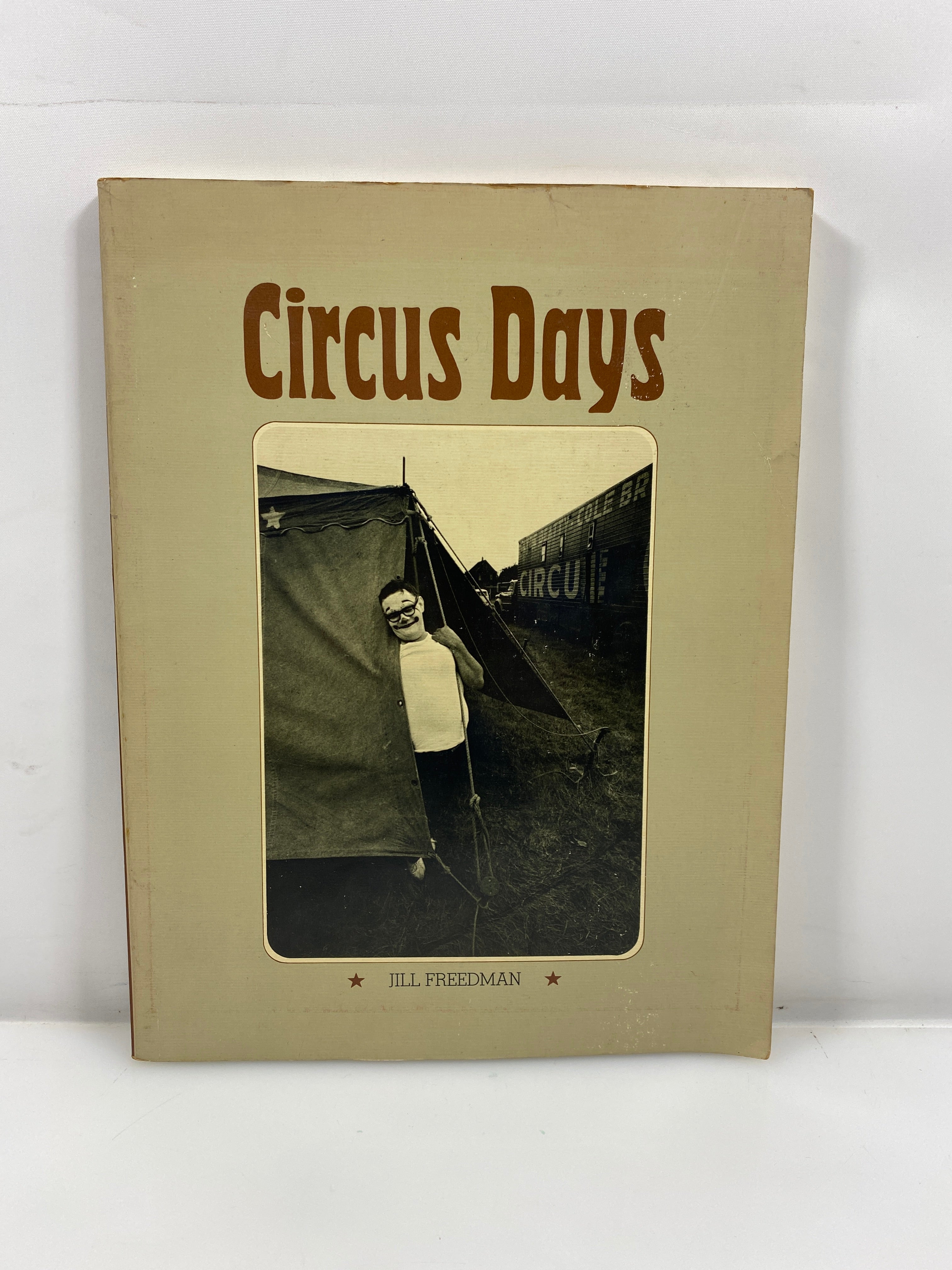Circus Days by Jill Freedman Harmony Books 1975 SC