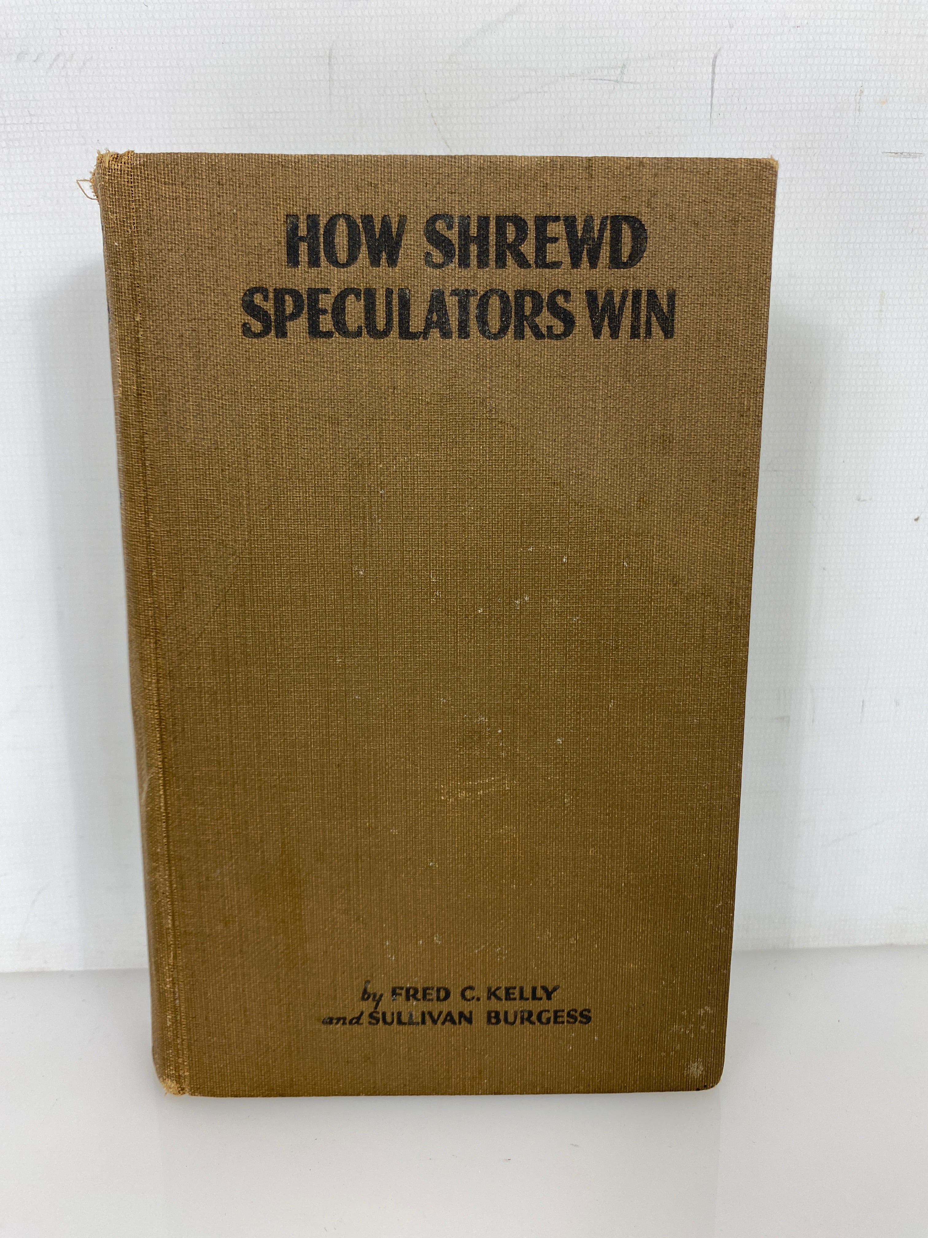 How Shrewd Speculators Win by Kelly/Burgess Rare Post-Crash 1st Ed 1932 HC